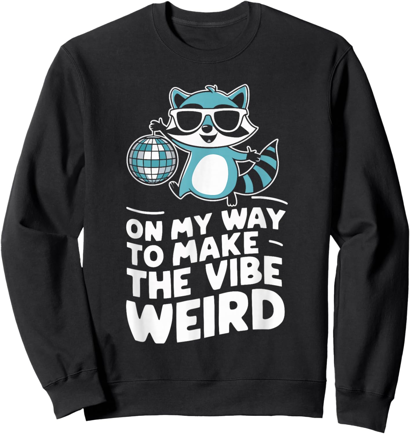 On My Way To Make The Vibe Weird Sweatshirt - Sweatshirt | Black