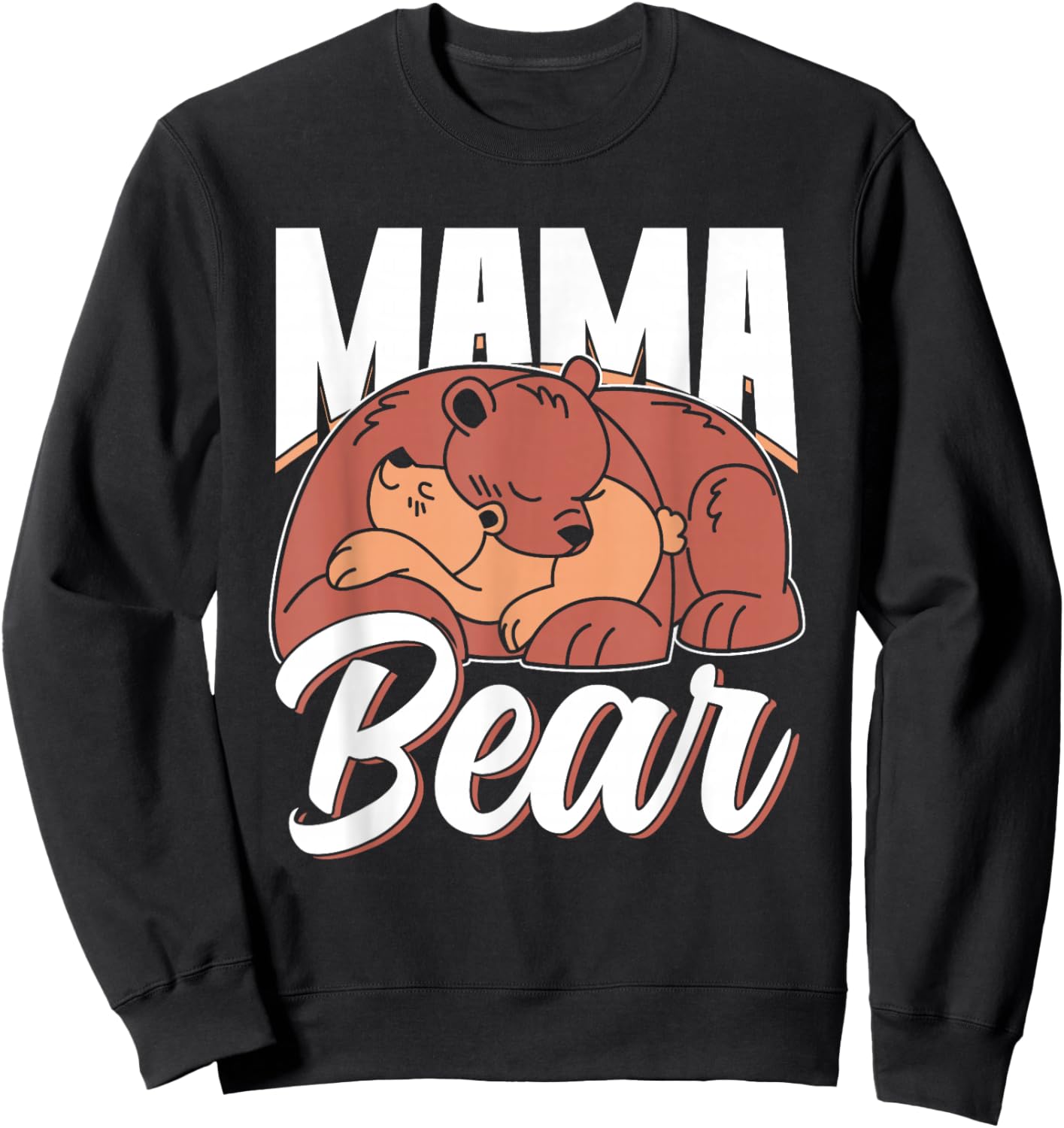 Mama Bear Animal Bears Pun Lover Bear Mom Mother Mommy Sweatshirt - Sweatshirt | Black