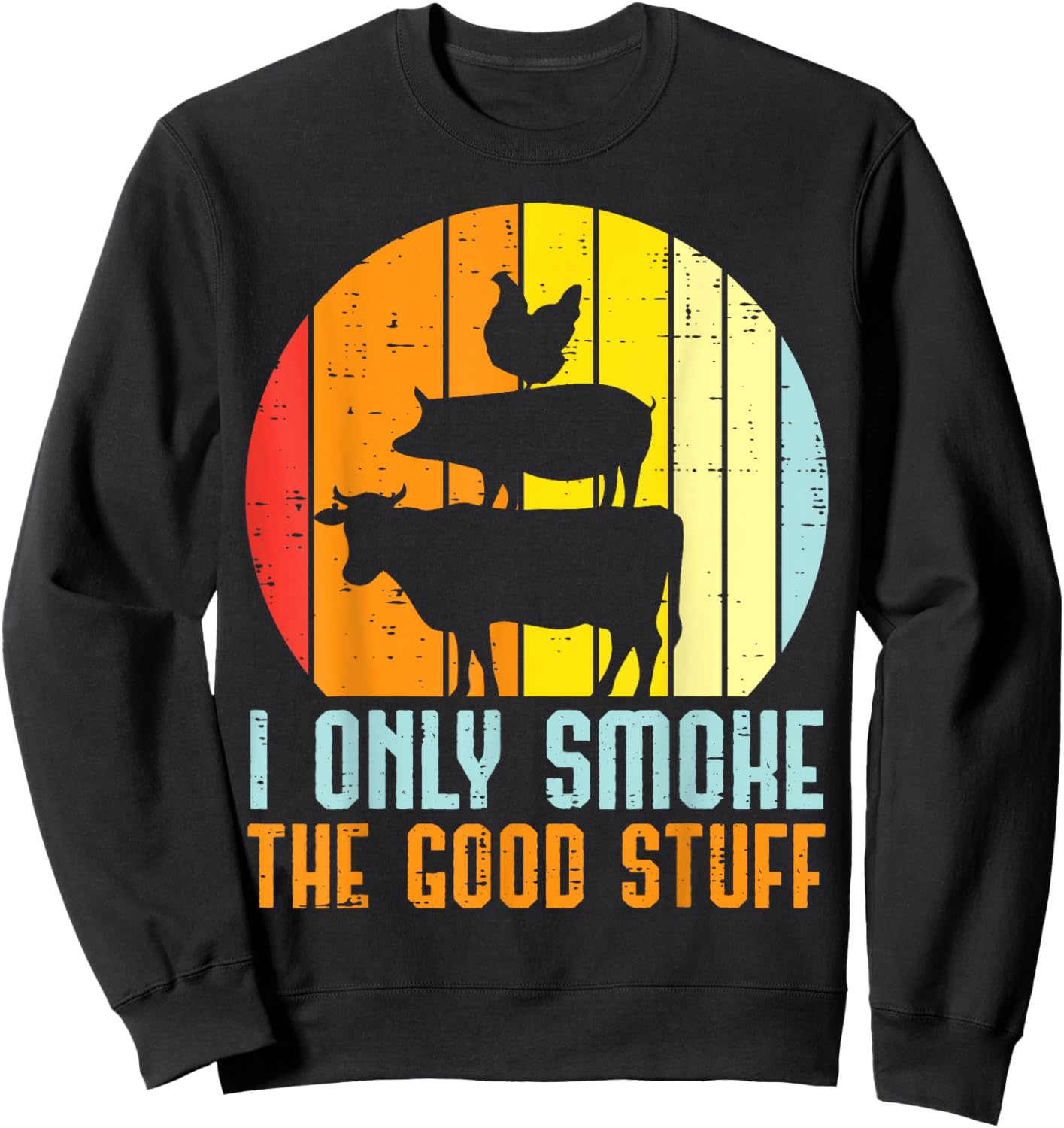 I Only Grill Good Stuff Bbq Meat Barbecue Grilling Women Men Sweatshirt - Sweatshirt | Black