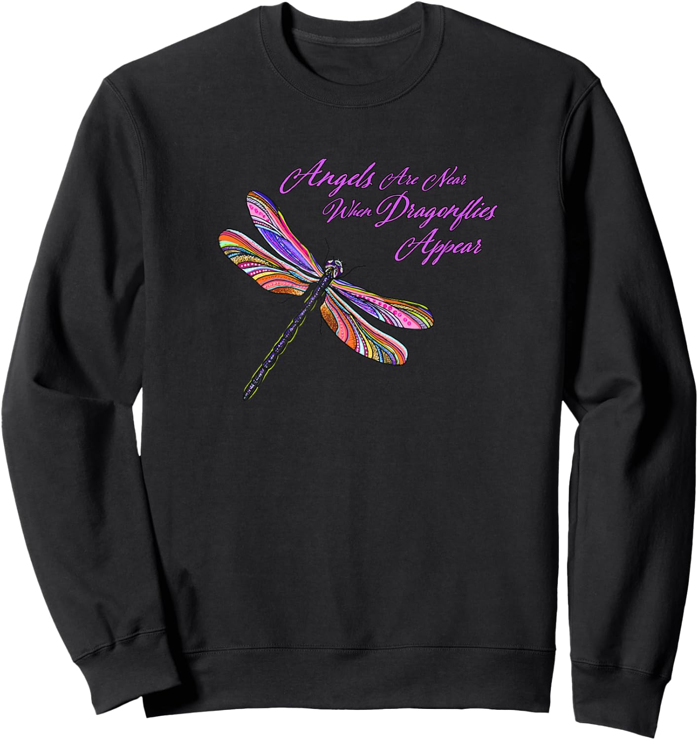 Angels appear when Dragonflies are near - gift Sweatshirt - Sweatshirt | Black