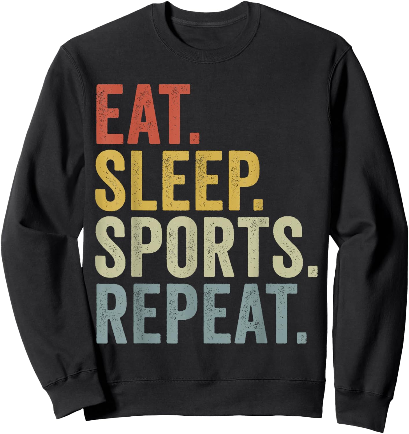 Eat Sleep Sports Repeat Funny Sport Lover Sweatshirt - Sweatshirt | Black