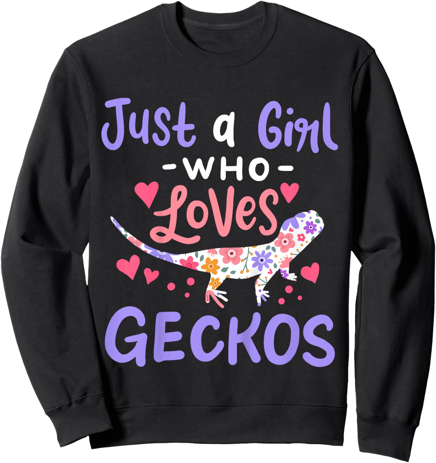 Gecko Lizard Just A Girl Geckos Gift Sweatshirt - Sweatshirt | Black