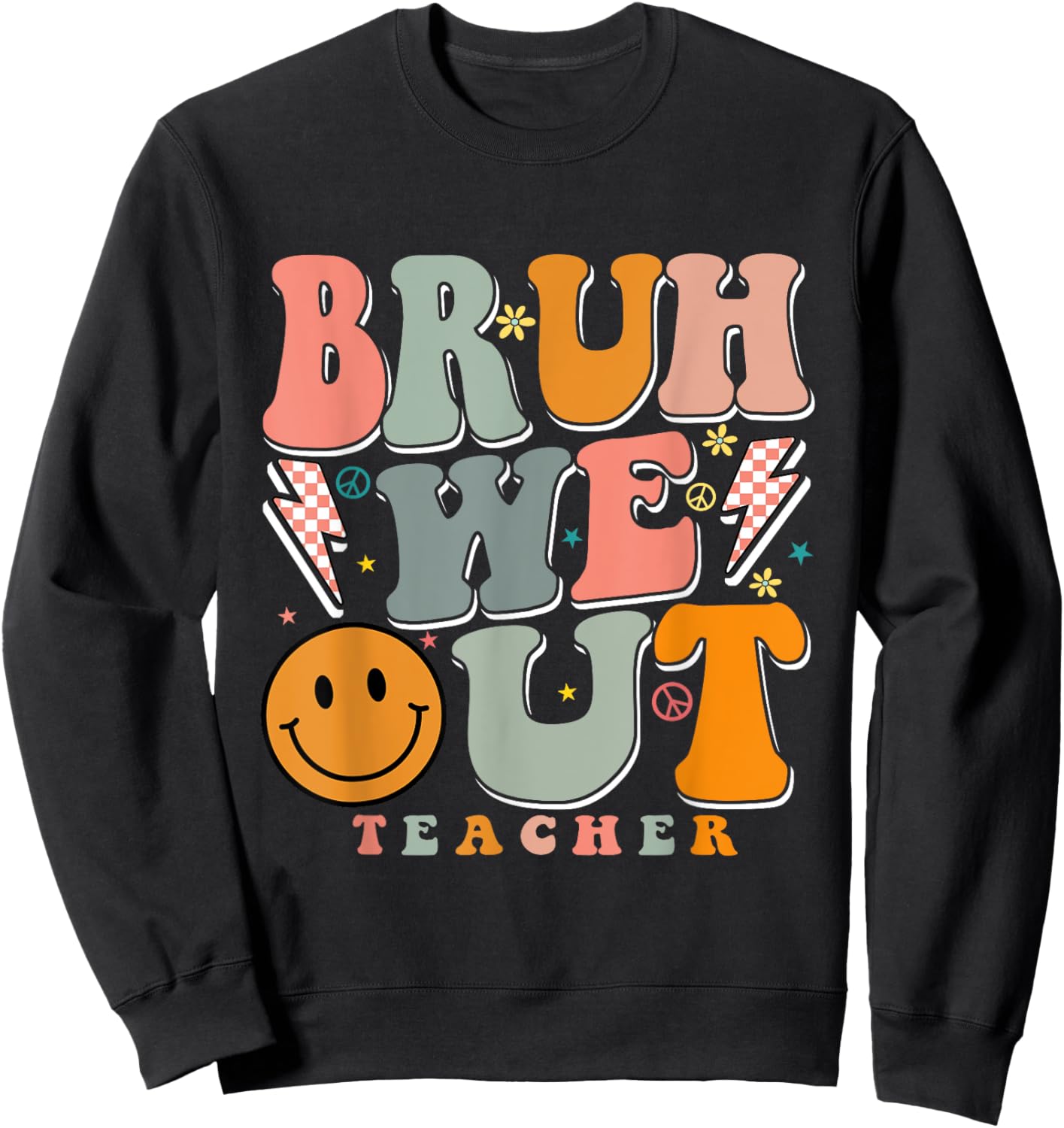 Bruh We Out Happy Last Day Of School Teacher Boy Girl Sweatshirt - Sweatshirt | Black