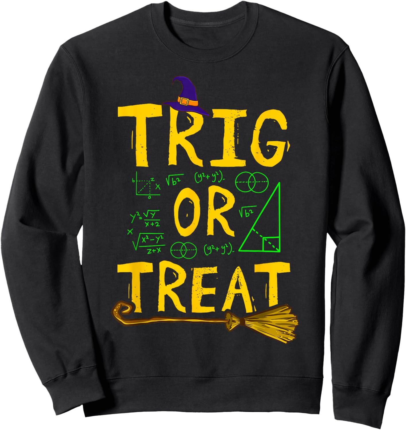 Halloween Math Teacher Trig Or Treat Student School College Sweatshirt - Sweatshirt | Black