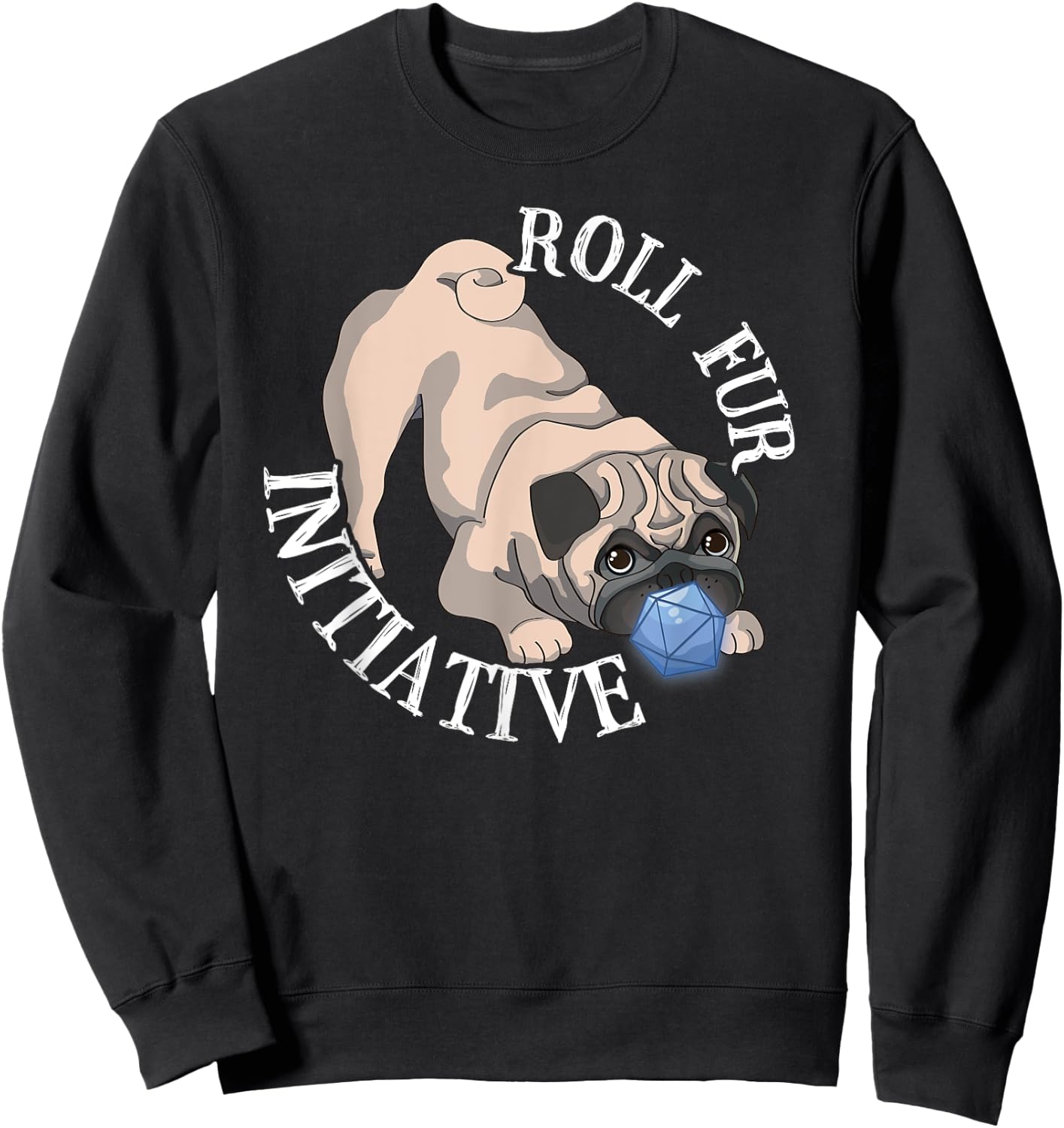 D20 Pug Dog Tabletop RPG Gamer Pun Sweatshirt - Sweatshirt | Black