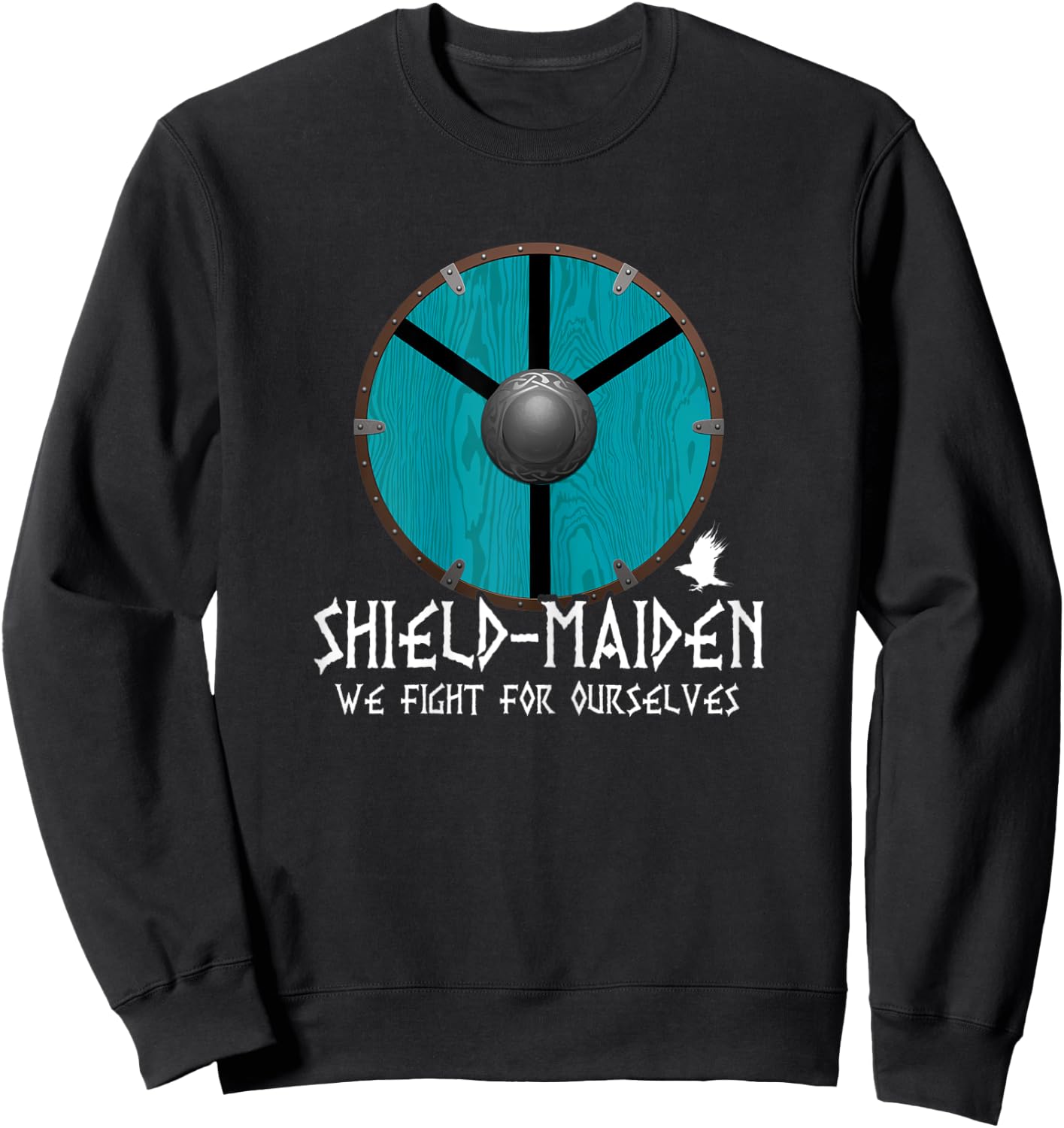 Shield-Maiden We Fight For Ourselves Lagertha's Shield Sweatshirt - Sweatshirt | Black