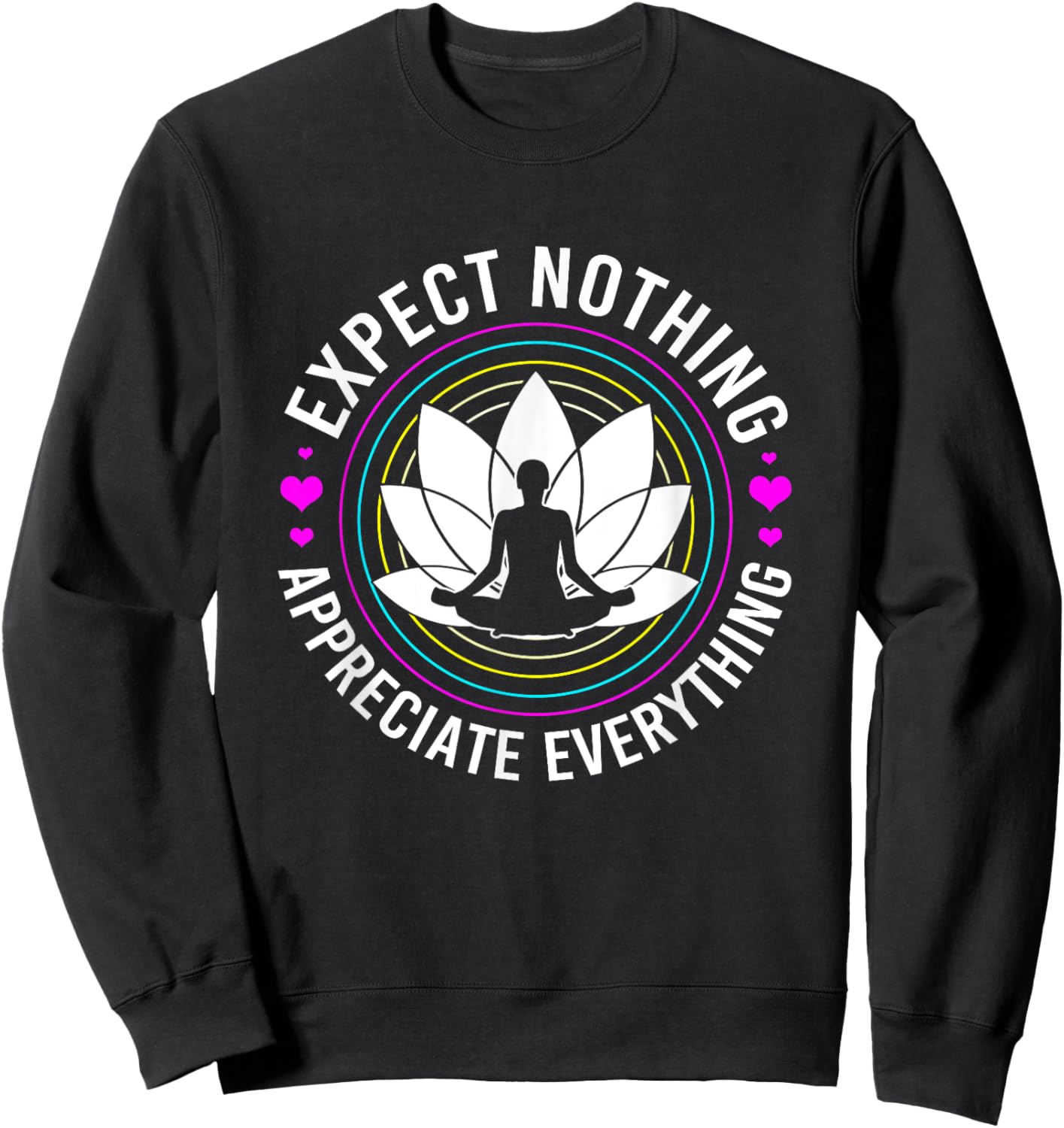 Zen Yoga Mediation Expect Nothing Appreciate Everything Sweatshirt - Sweatshirt | Black