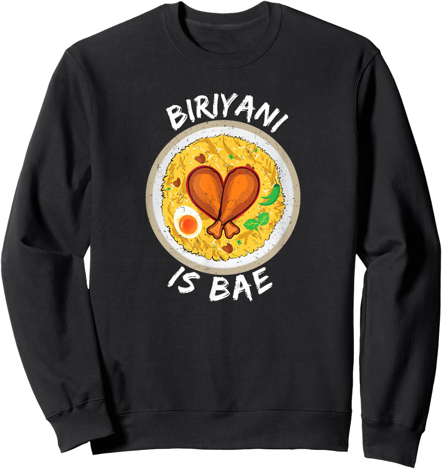 Biriyani is Bae Biryani lovers Valentines Gift Sweatshirt - Sweatshirt | Black
