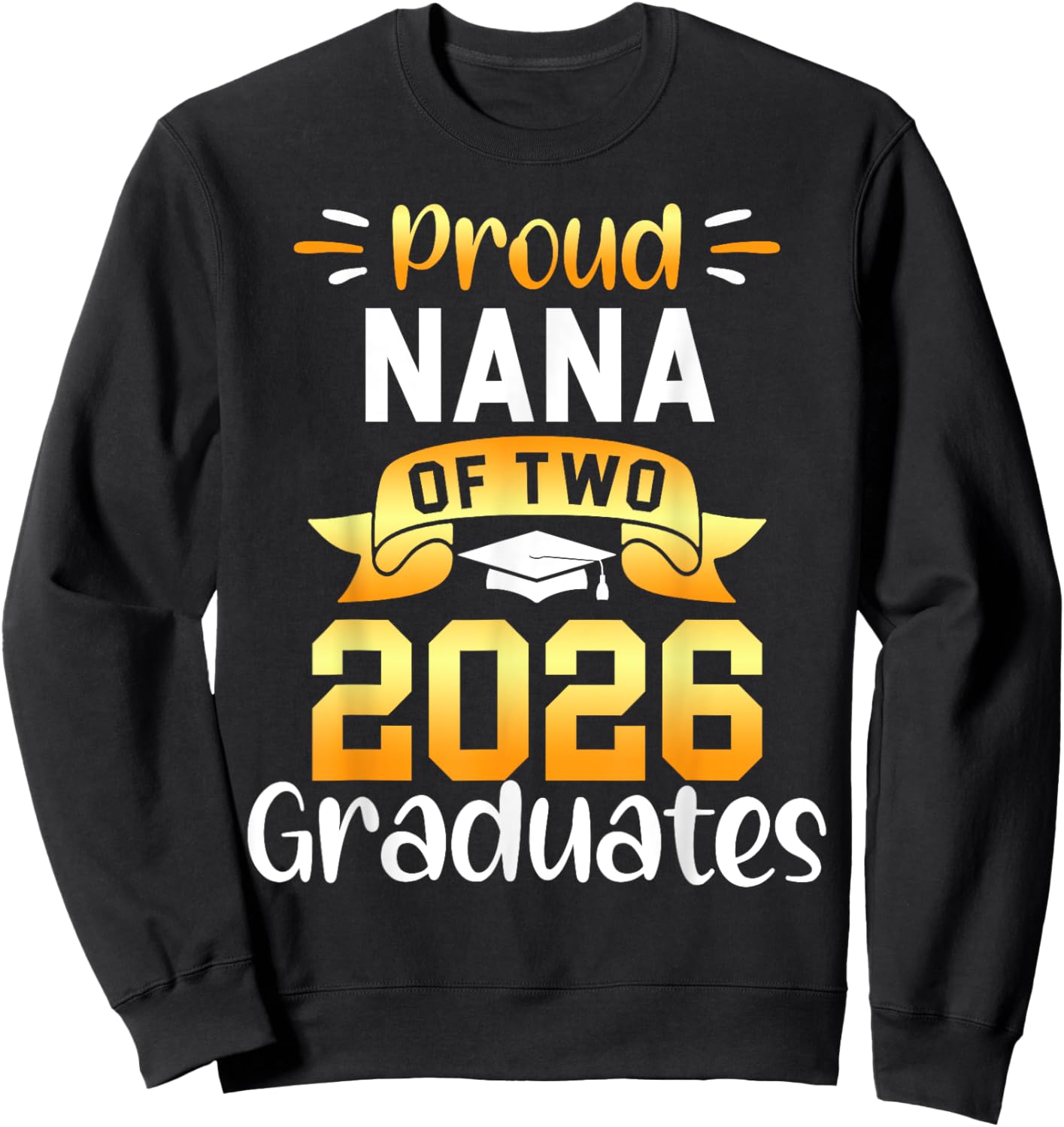 Proud NANA of 2026 Graduates Cool Twin Senior Squad Sweatshirt - Sweatshirt | Black