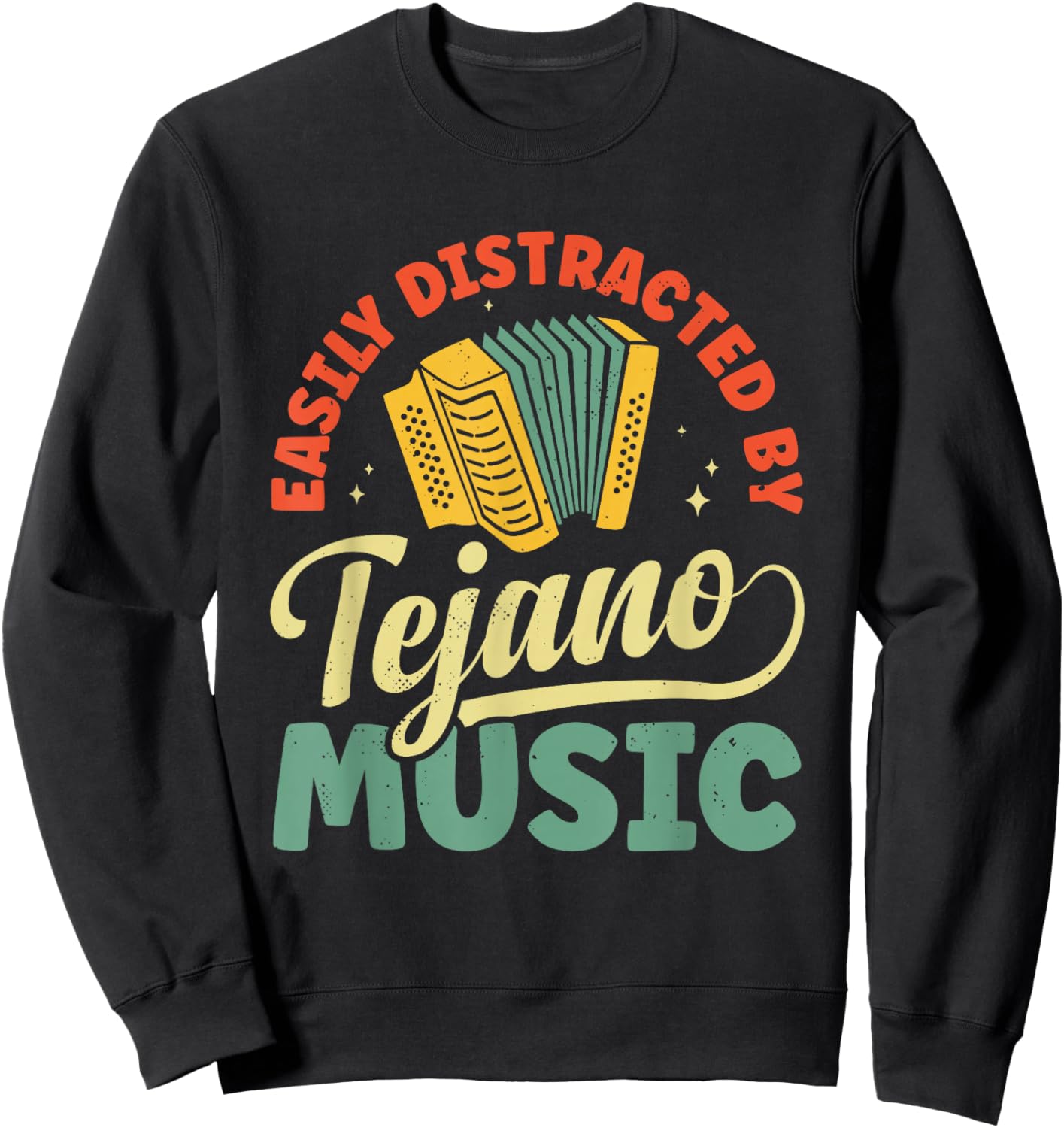 Easily Distracted By Tejano Music Sweatshirt - Sweatshirt | Black