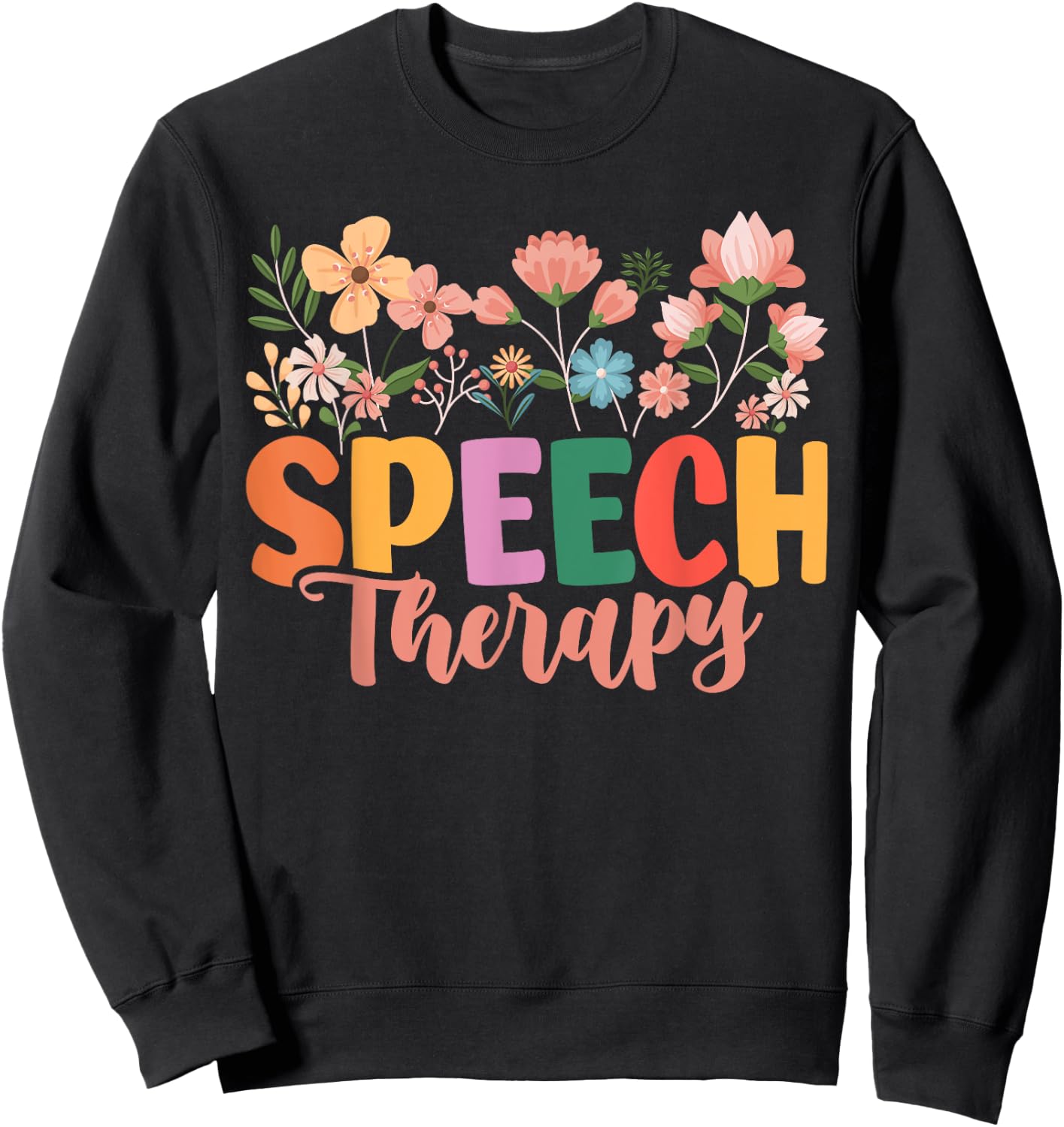 Speech Therapy Speech Language Pathologist Therapist Sweatshirt - Sweatshirt | Black