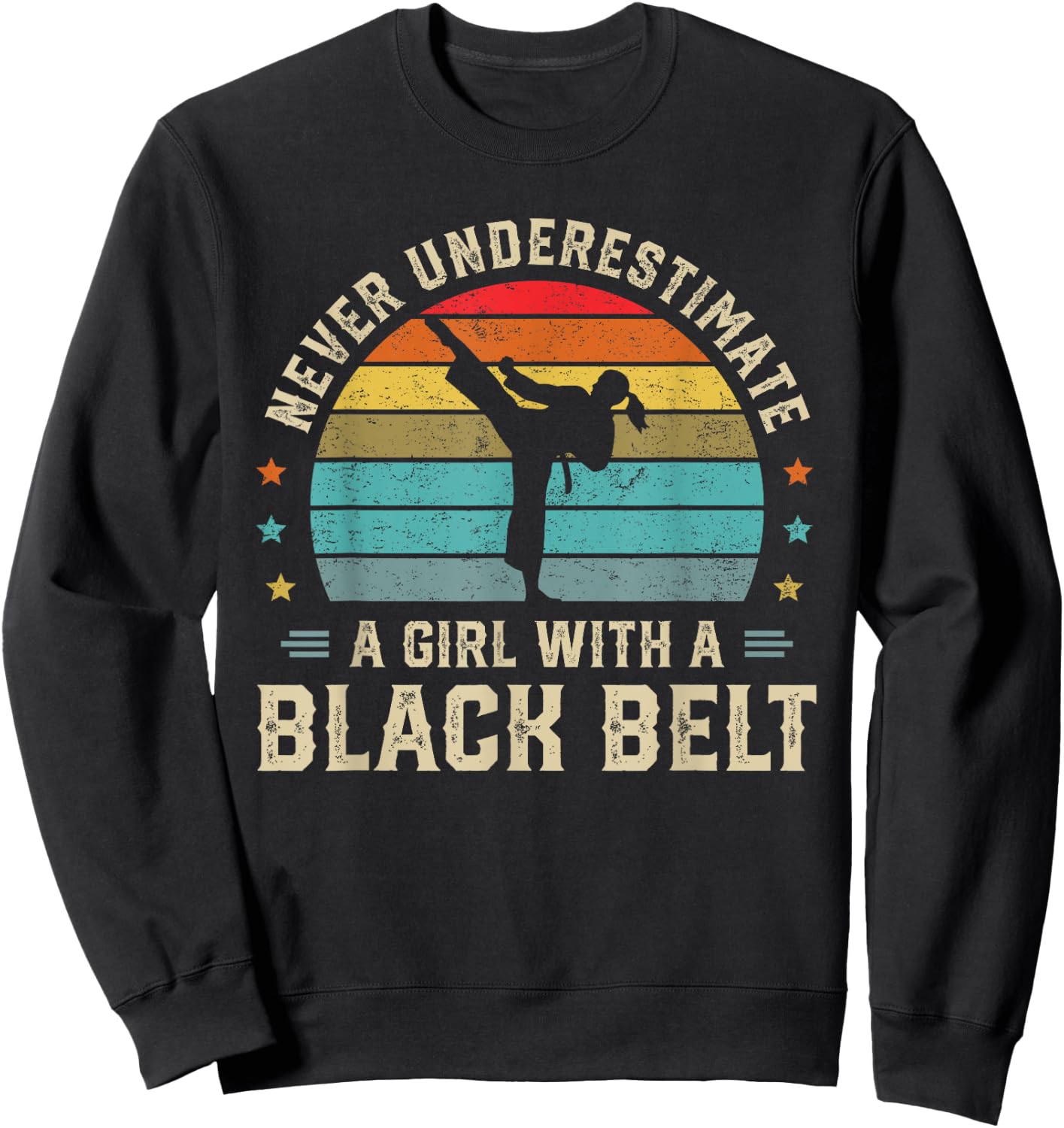 Never Underestimate Girl with a Black Belt Karate Jiu Jitsu Sweatshirt - Sweatshirt | Black