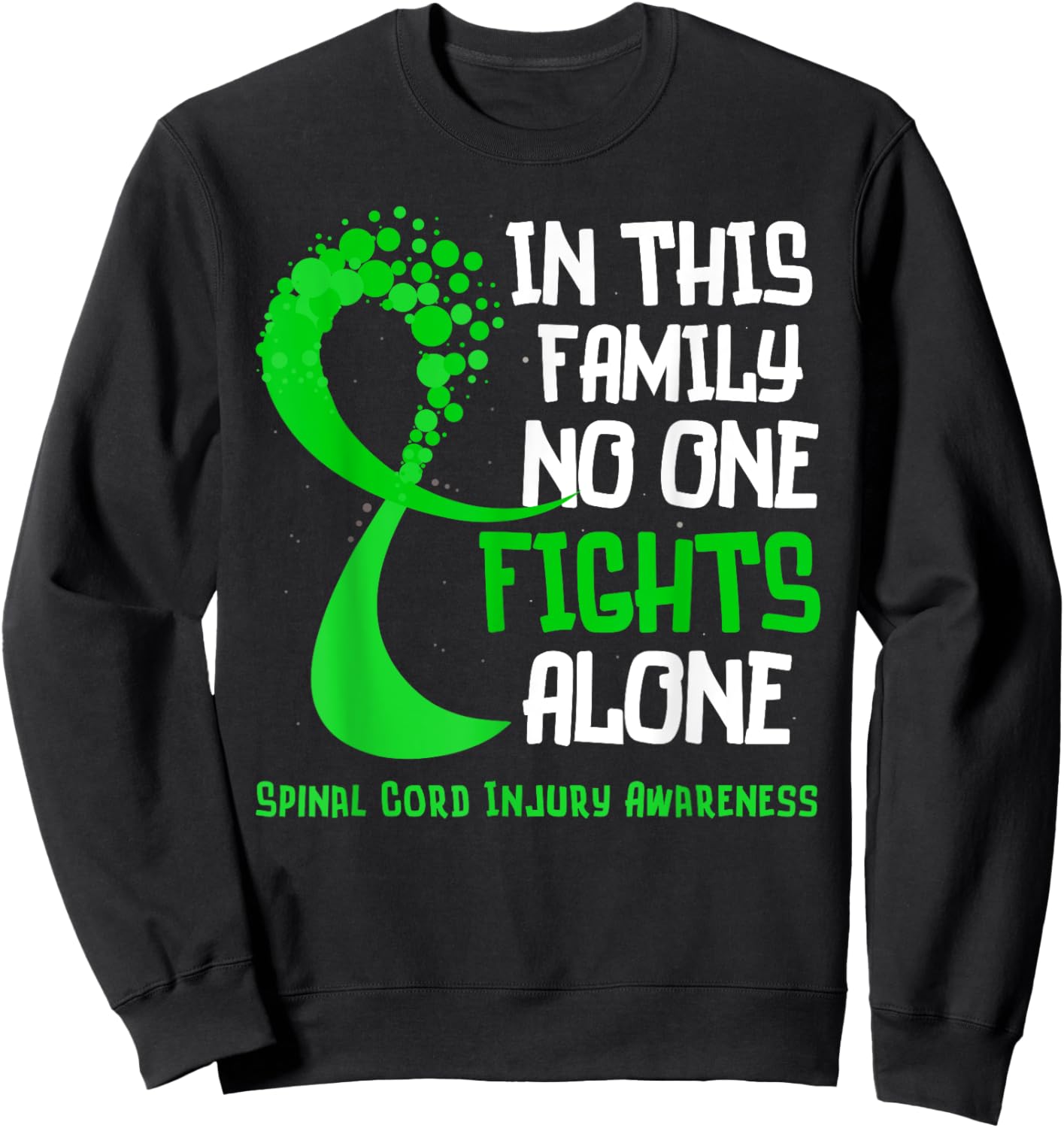 Spinal Cord Injury Awareness Green Ribbon Family Fighter Sweatshirt - Sweatshirt | Black