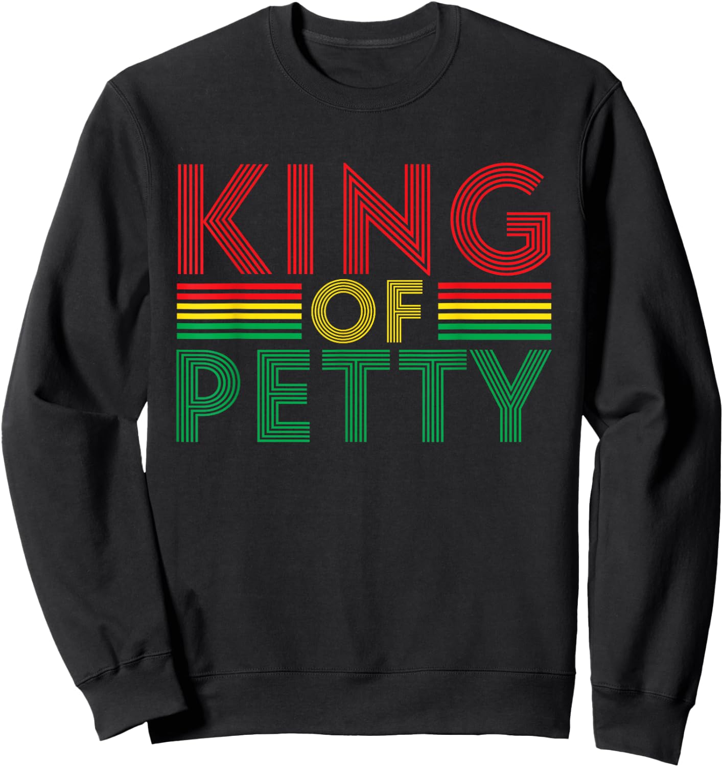 King of Petty Afrocentric African American Juneteenth Sweatshirt - Sweatshirt | Black