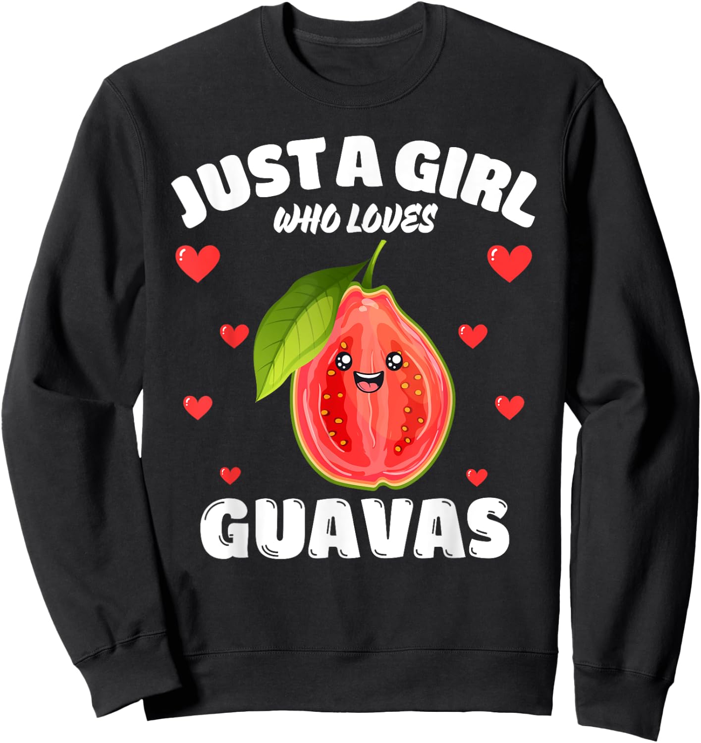 Just A Girl Who Loves Guavas, Guava Lover Sweatshirt - Sweatshirt | Black