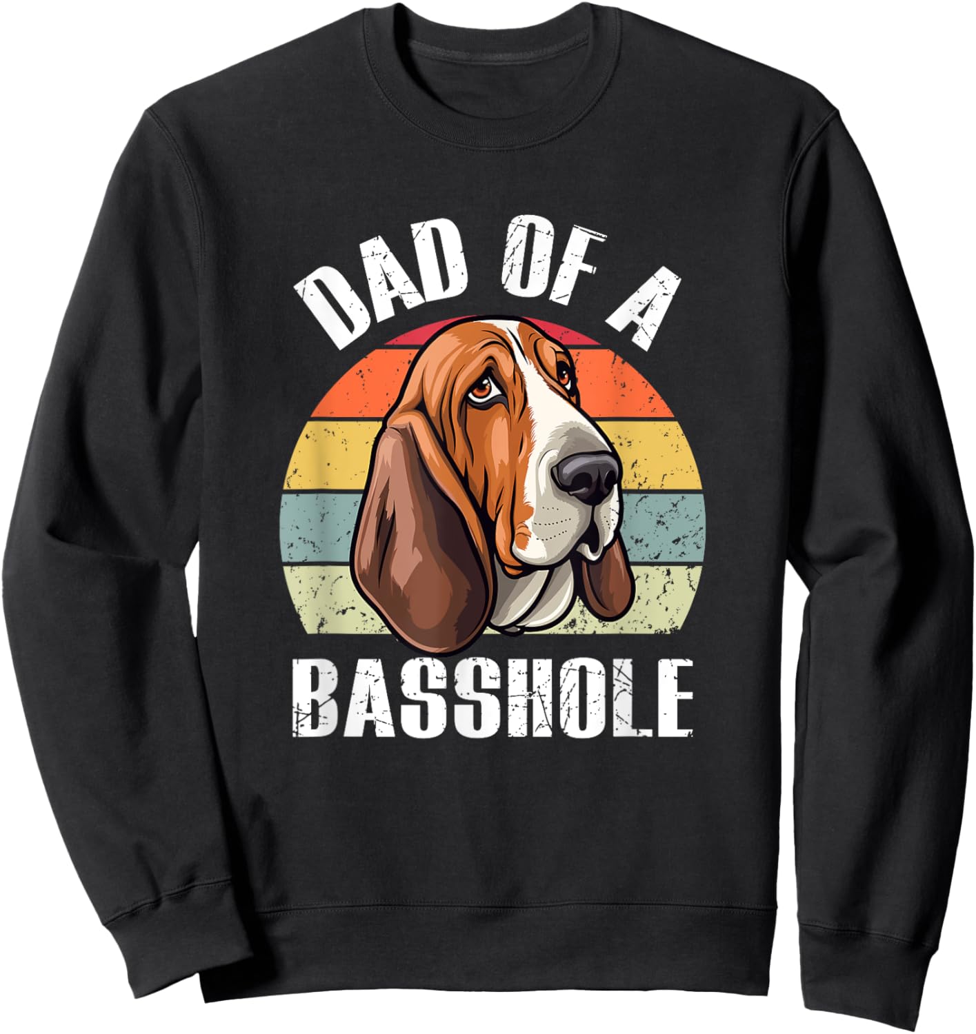 Dad Of A Basshole Basset Lover Basset Hound Dog Father & Dad Women Sweatshirt - Sweatshirt | Black