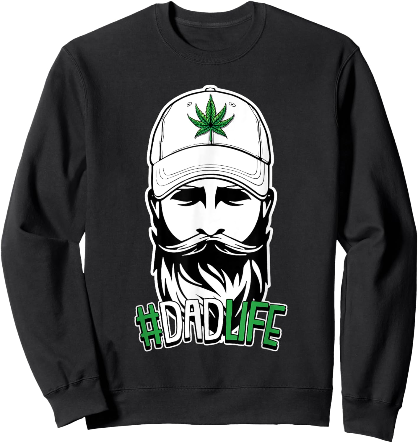 Dad Life Fathers Day Cool Weed Marijuana Stoner Papa Daddy Sweatshirt - Sweatshirt | Black