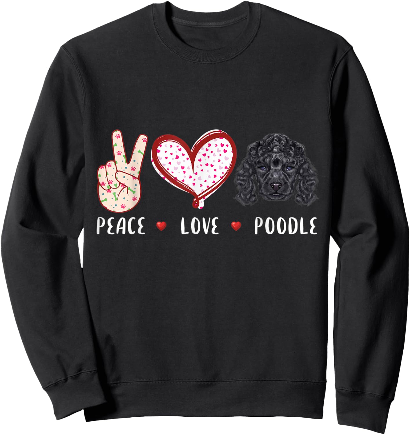 peace love Poodle gifts women kids Poodle dog mom Sweatshirt - Sweatshirt | Black