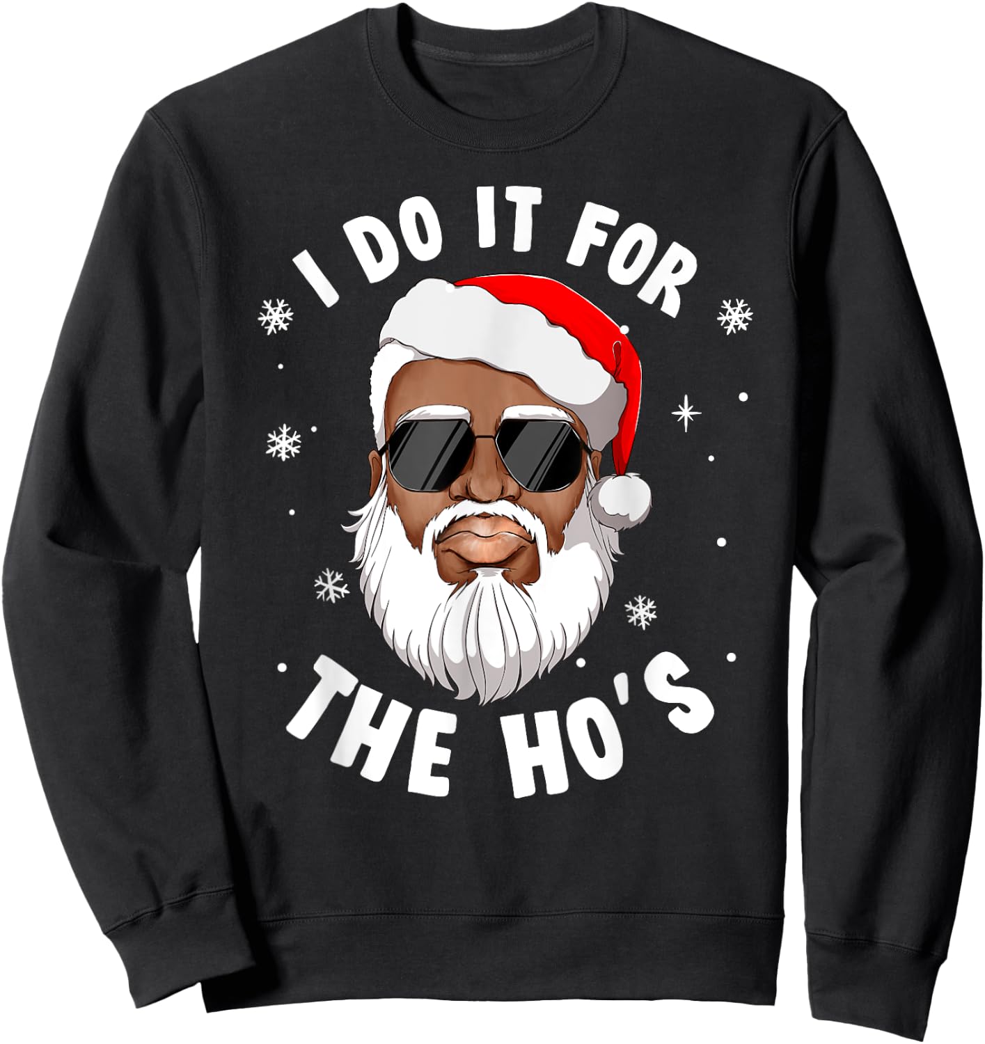 I Do It For The Hos Christmas African American Santa Black Sweatshirt - Sweatshirt | Black