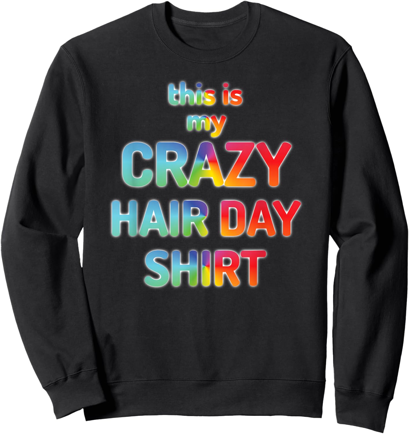 this is my CRAZY HAIR DAY SHIRT Sweatshirt - Sweatshirt | Black