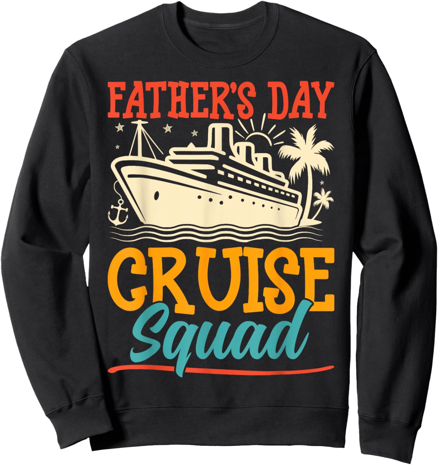 Father's Day Cruise Squad - Cruising Lover Cruiser Dad Gifts Sweatshirt - Sweatshirt | Black
