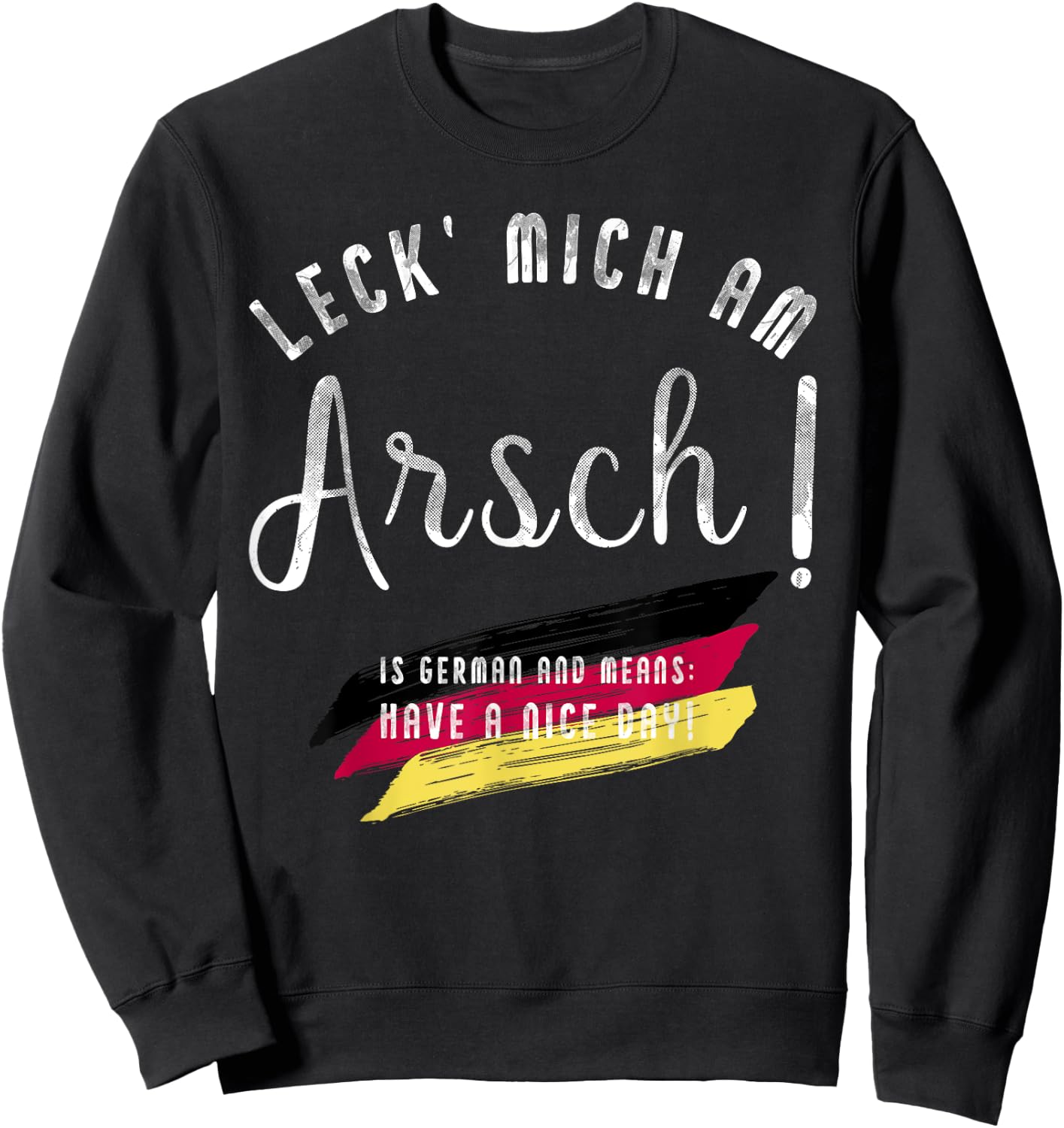 Funny German Sayings Apparel "Leck' mich am Arsch!" Sweatshirt - Sweatshirt | Black