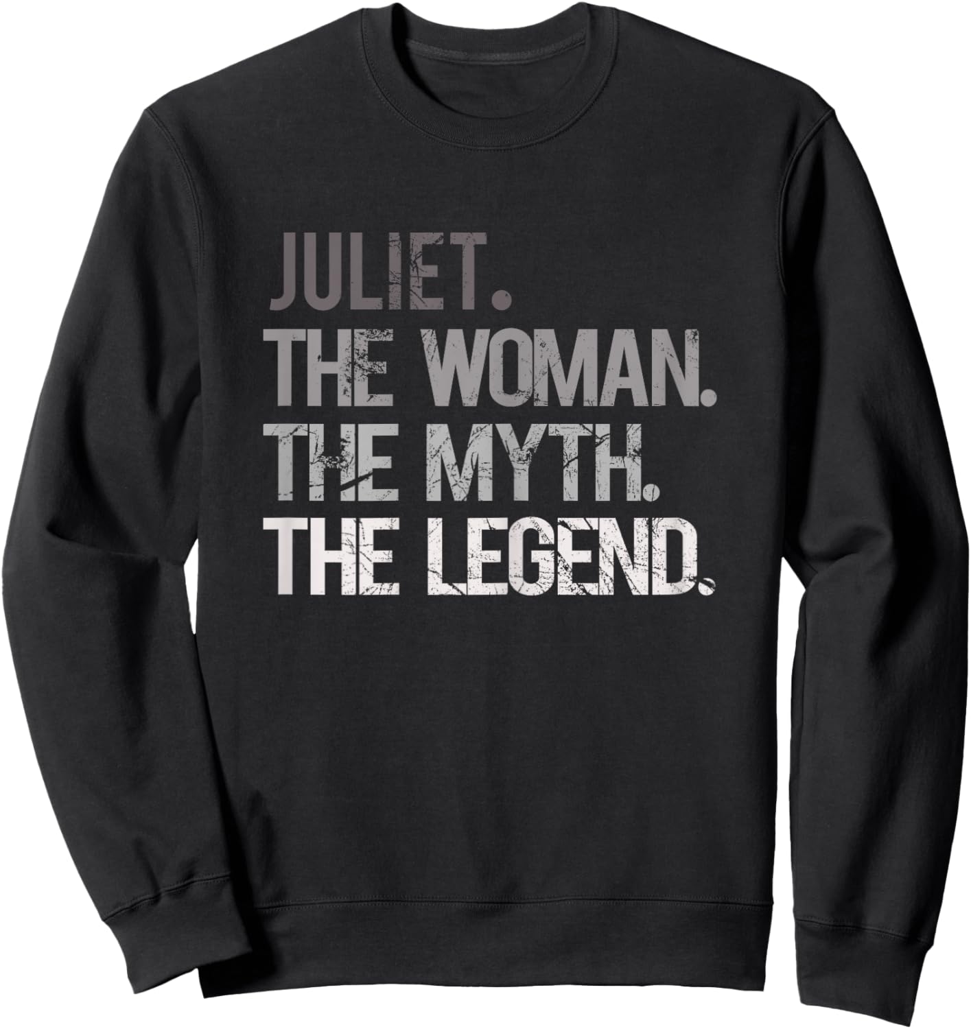 JULIET THE WOMAN THE MYTH THE LEGEND - Mother's Day Sweatshirt - Sweatshirt | Black