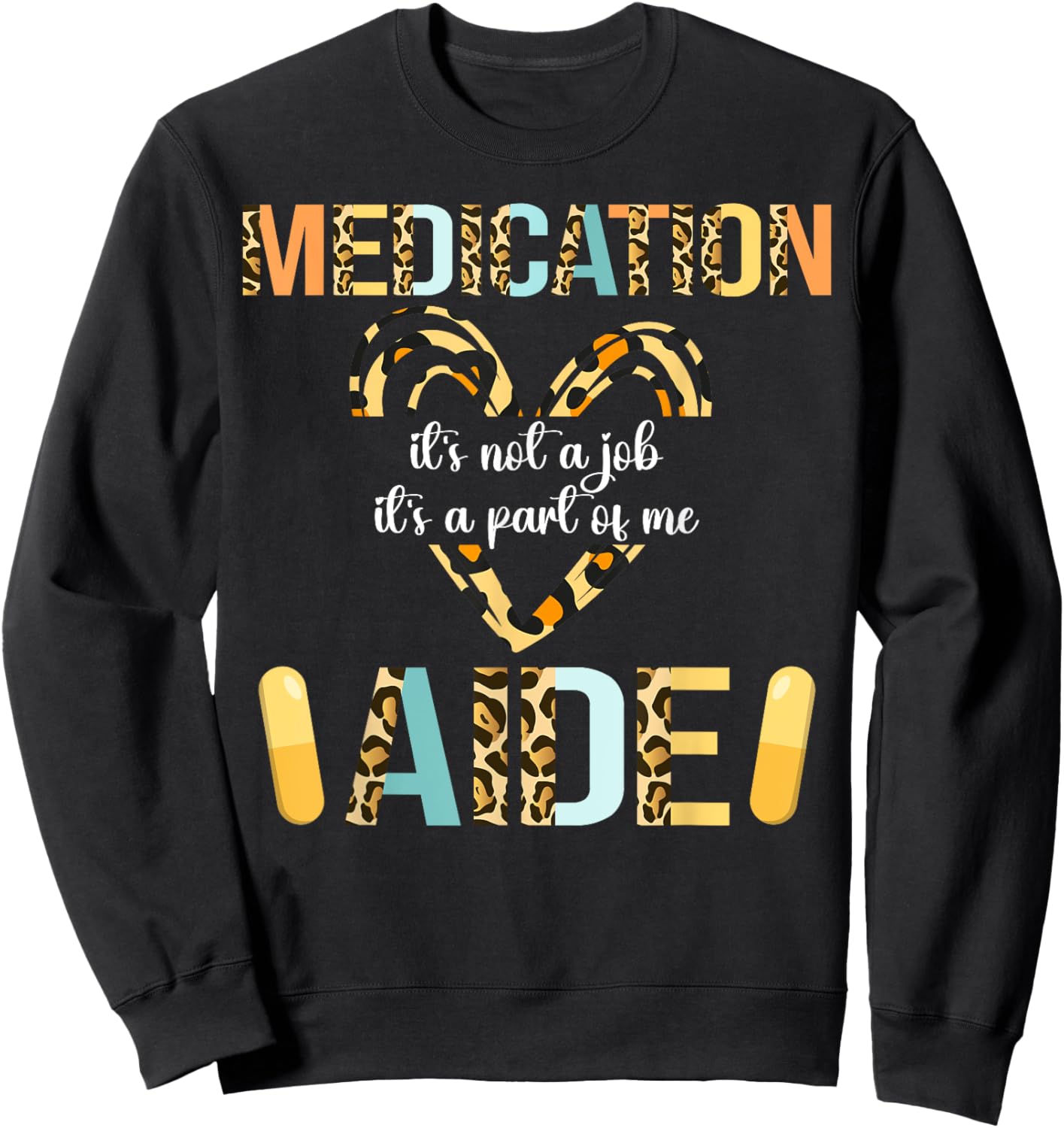 Medication Aide Part Of Me Med Aide Medication Aides Sweatshirt - Sweatshirt | Black