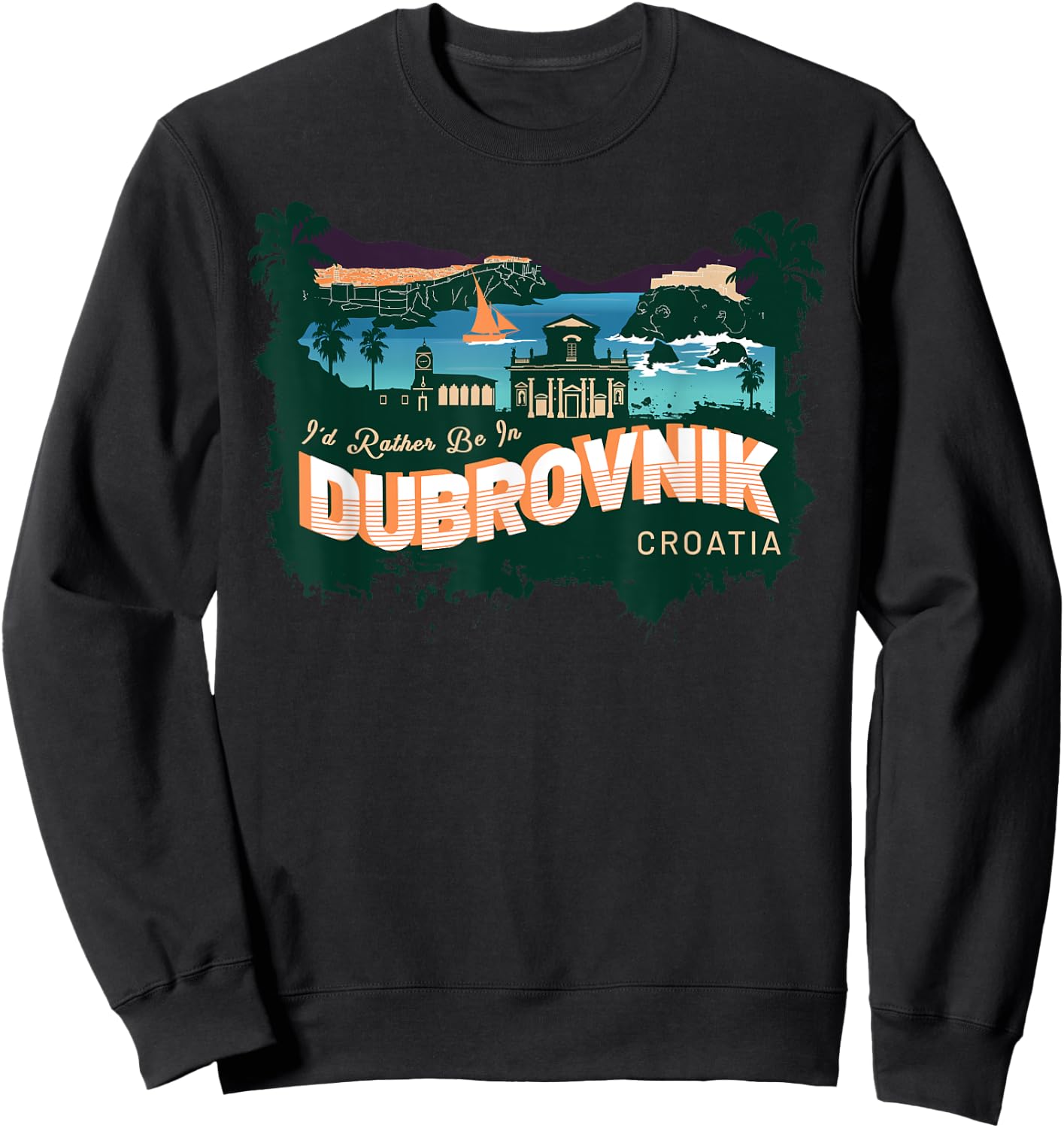 I'd Rather Be in Dubrovnik Croatia Vintage Souvenir Sweatshirt - Sweatshirt | Black