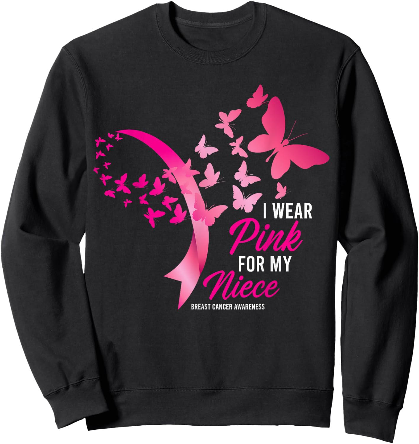 I Wear Pink For My Niece Cute Breast Cancer Awareness Gifts Sweatshirt - Sweatshirt | Black