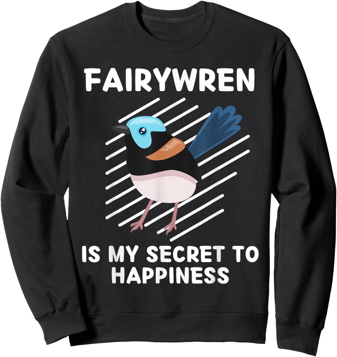 Cute Fairywren Is My Secret To Happiness Kawaii Fairywren Sweatshirt - Sweatshirt | Black