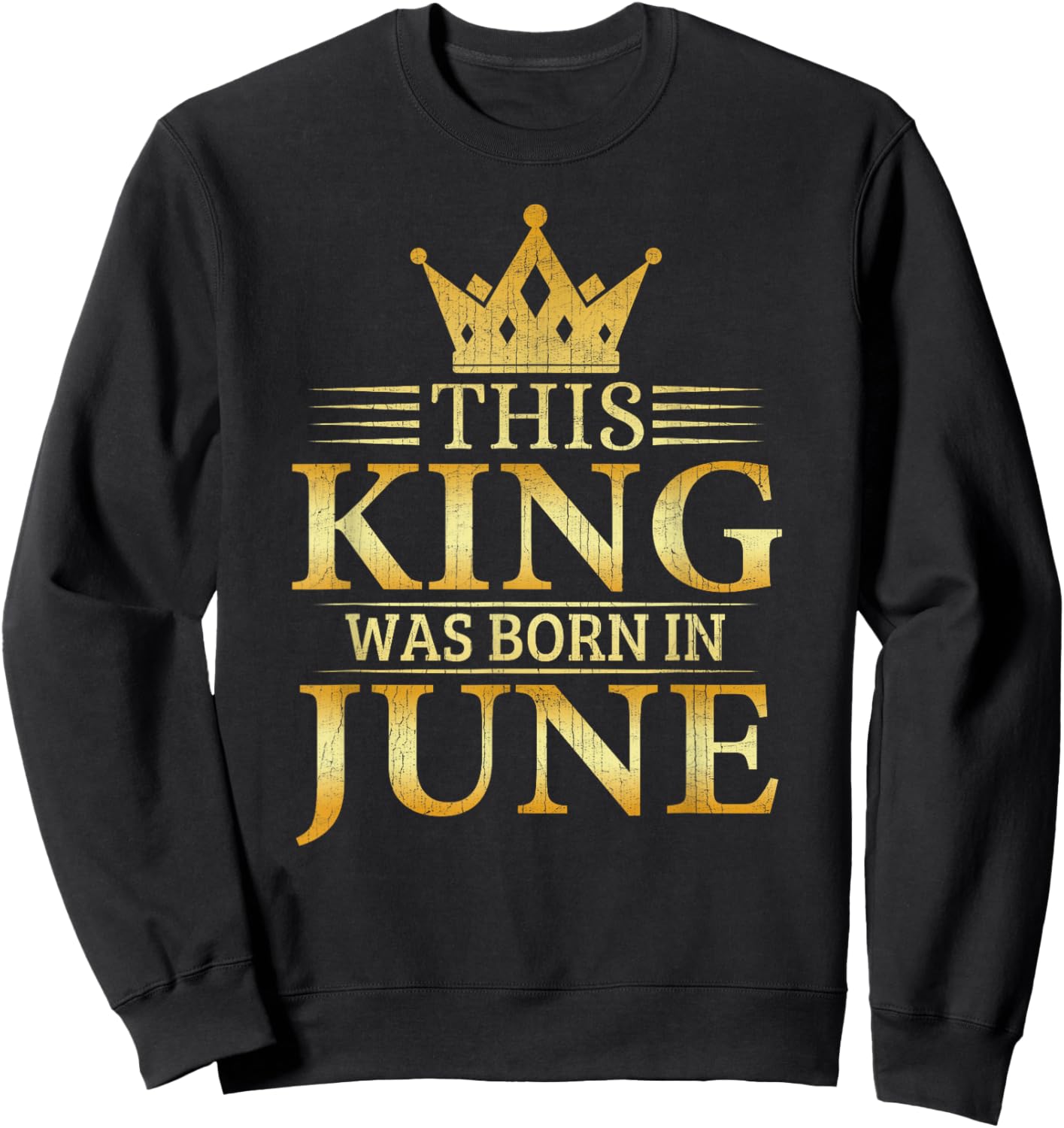 This King Was Born In June Boys Birthday Celebration Sweatshirt - Sweatshirt | Black