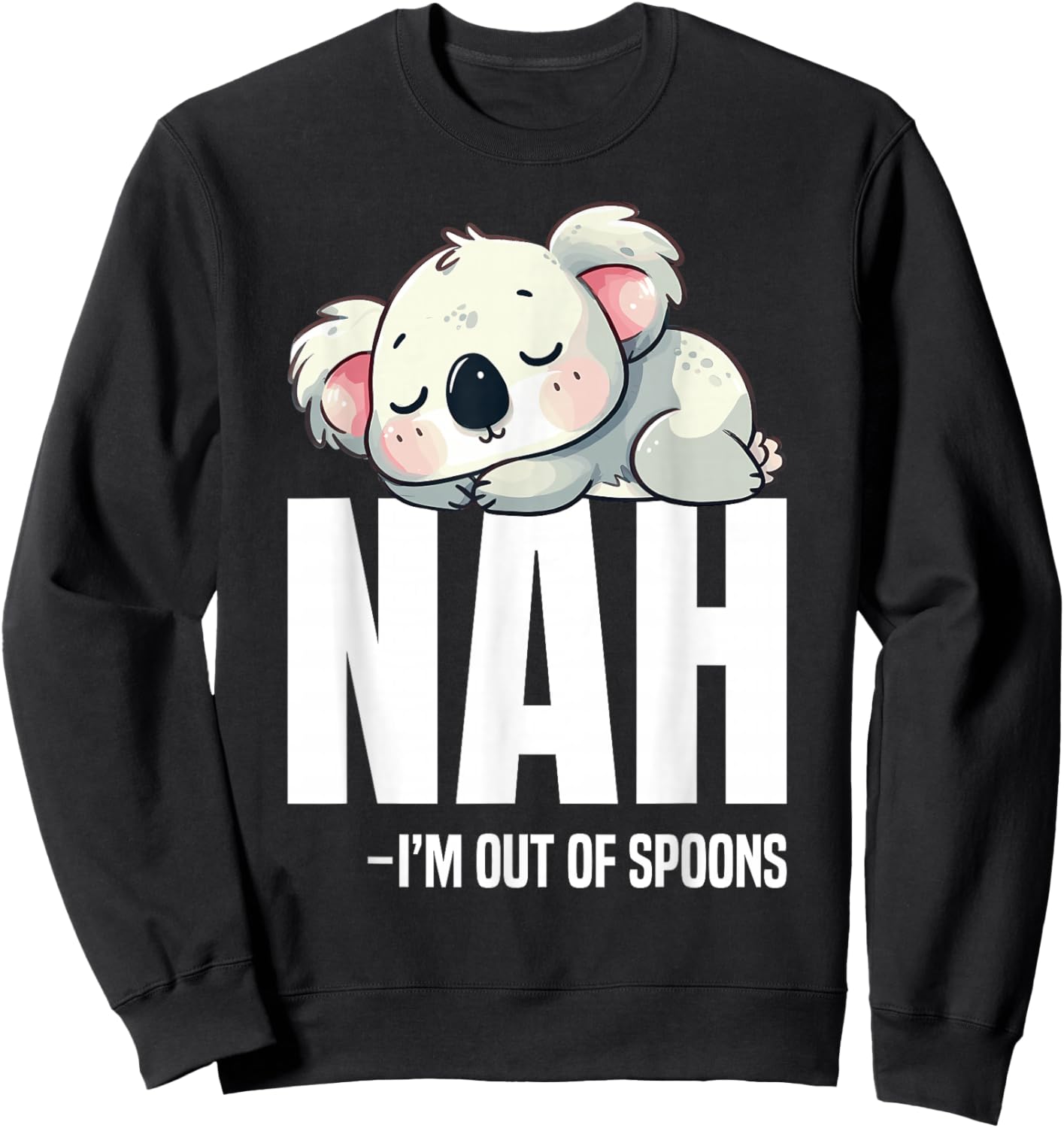 Chronic Illness Spoon Theorist Awareness Nah Im Out Spoonie Sweatshirt - Sweatshirt | Black