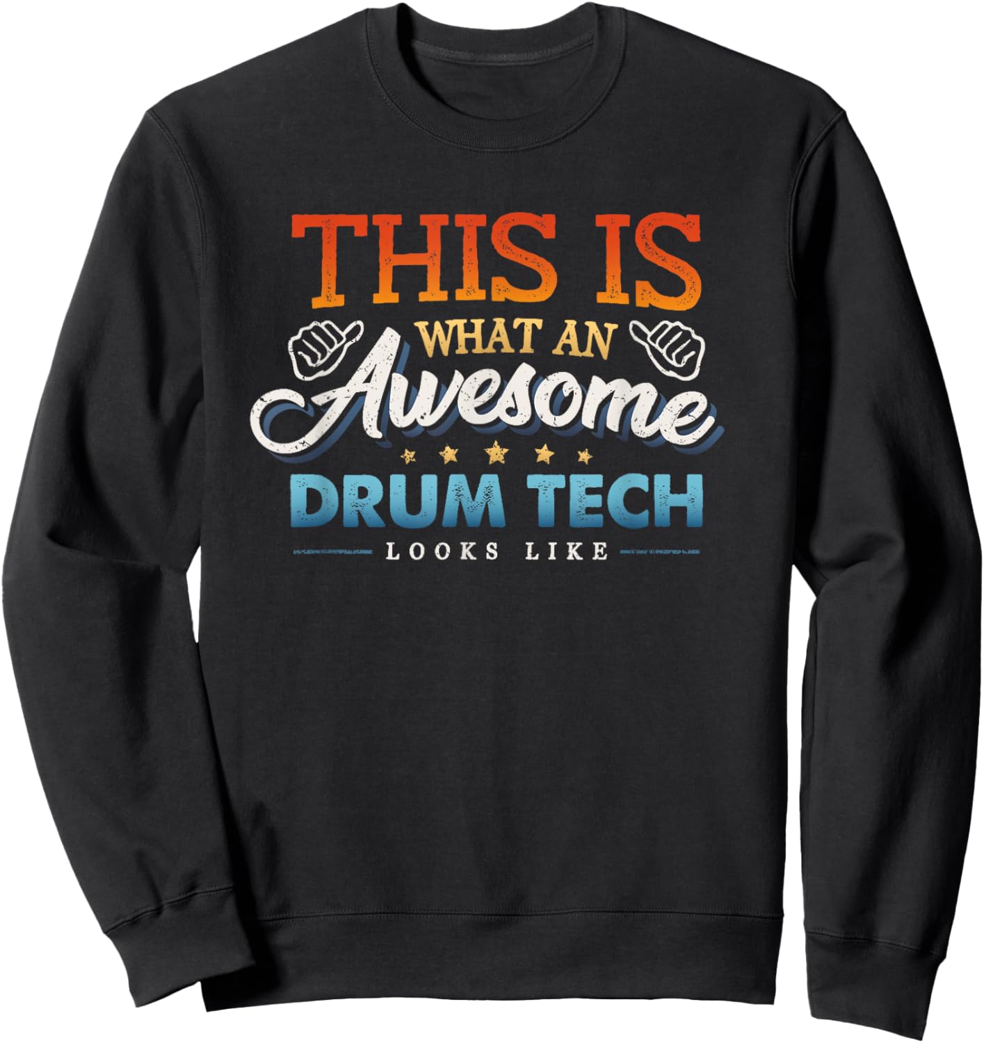 This is What an Awesome Drum Tech Looks Like Sweatshirt - Sweatshirt | Black