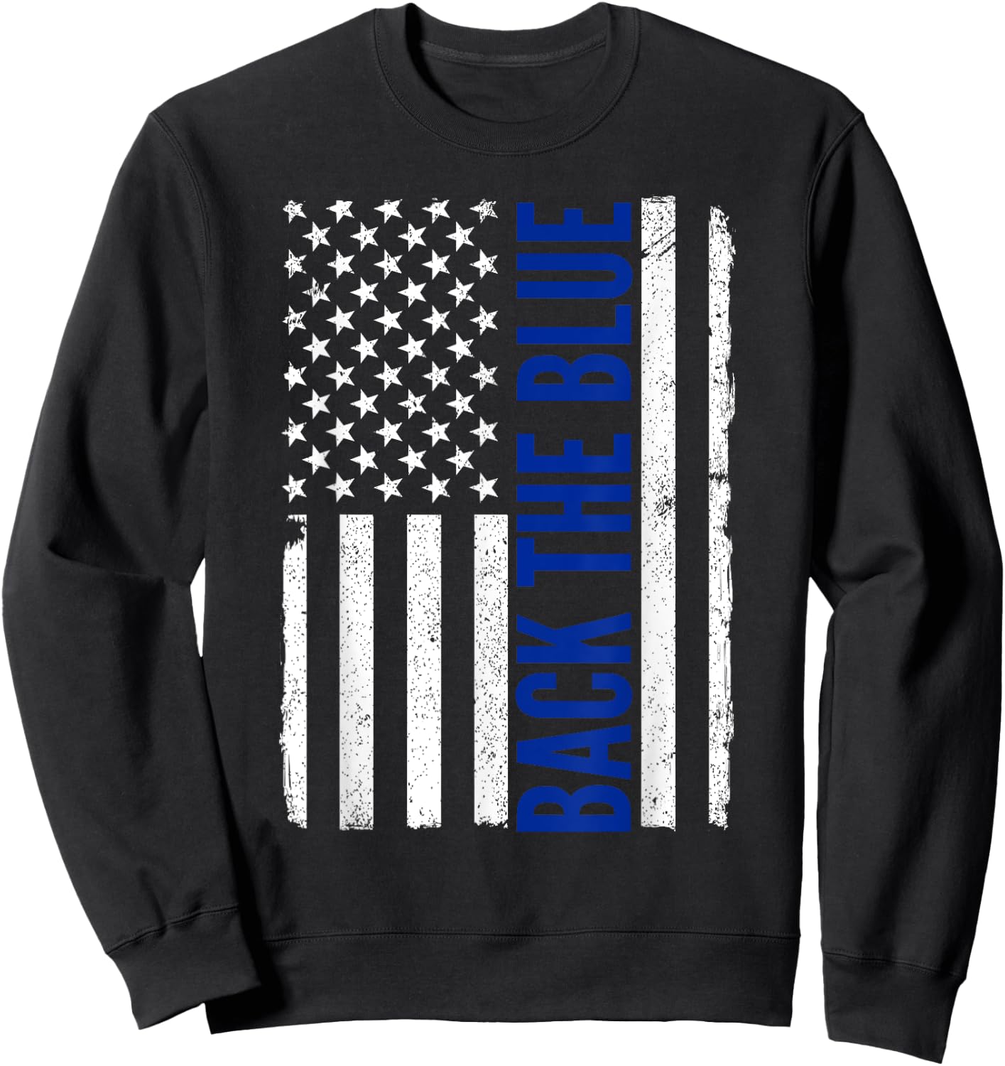 Back the Blue - Thin Blue Line Flag - Pro Police Support Sweatshirt - Sweatshirt | Black