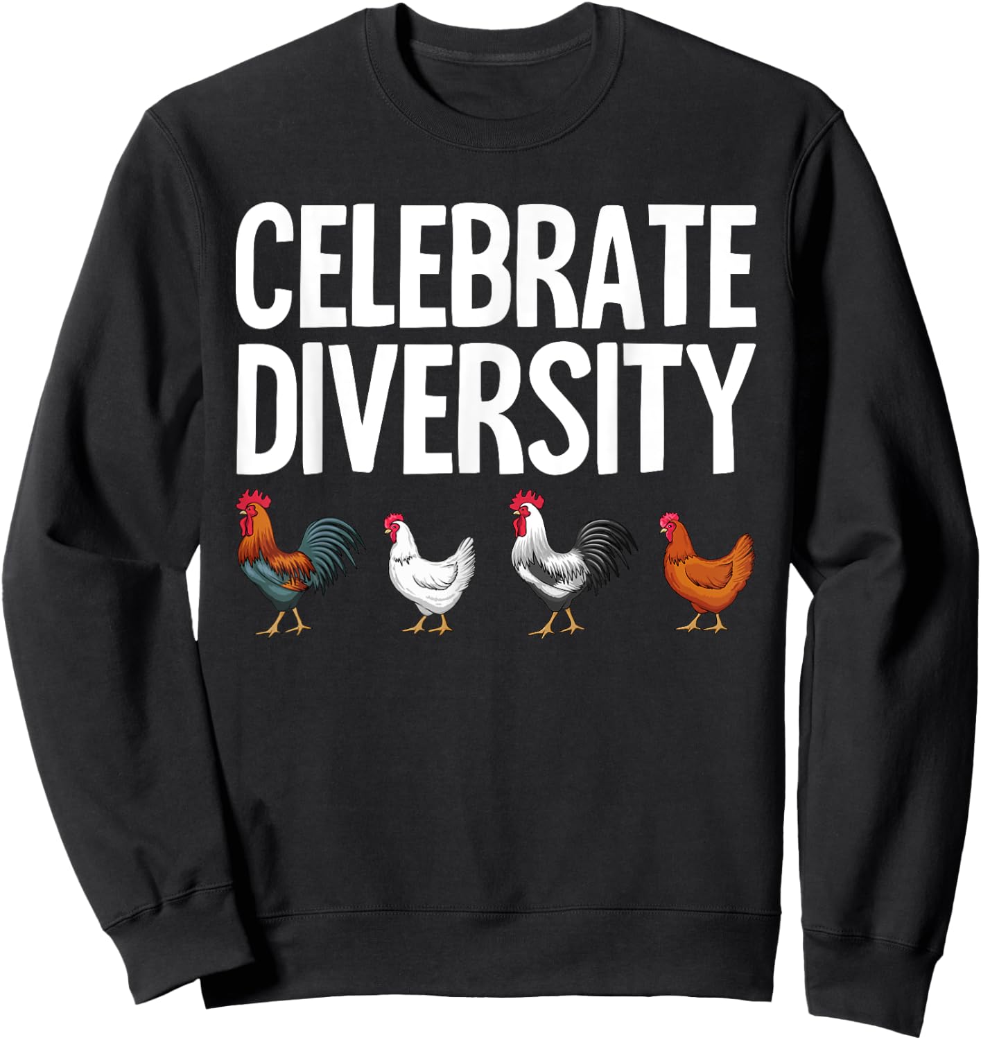 Funny Chicken Lover Gift Men Women Cool Celebrate Diversity Sweatshirt - Sweatshirt | Black