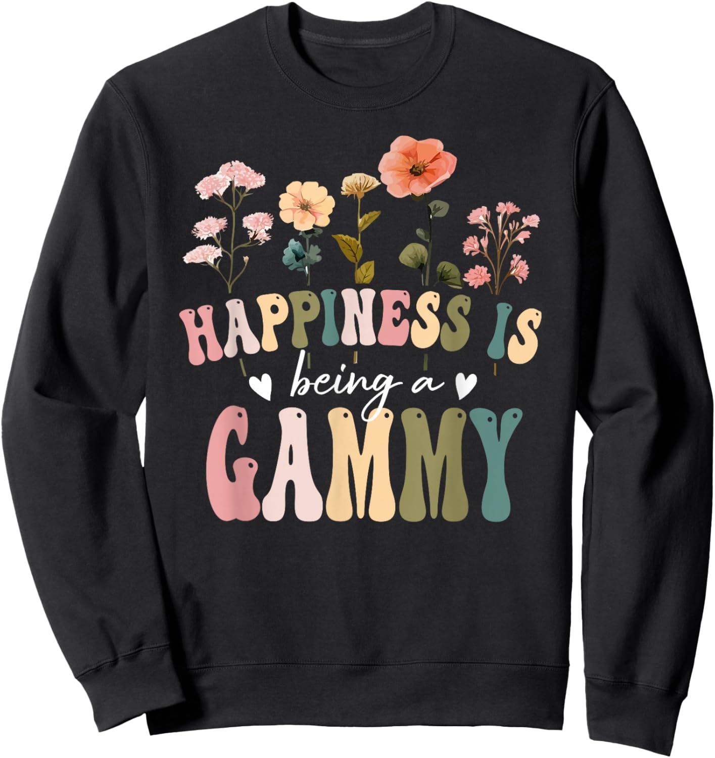 Happiness is Being a Gammy Floral Design Gammy Mother's Day Sweatshirt - Sweatshirt | Black