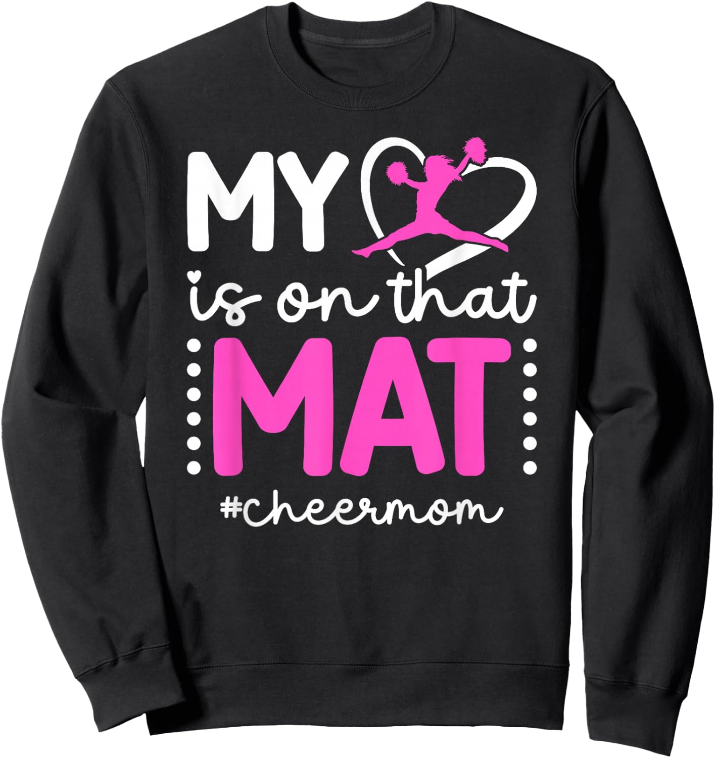 On That Mat Cheer Mom Cheerleading Mom Of A Cheerleader Mama Sweatshirt - Sweatshirt | Black