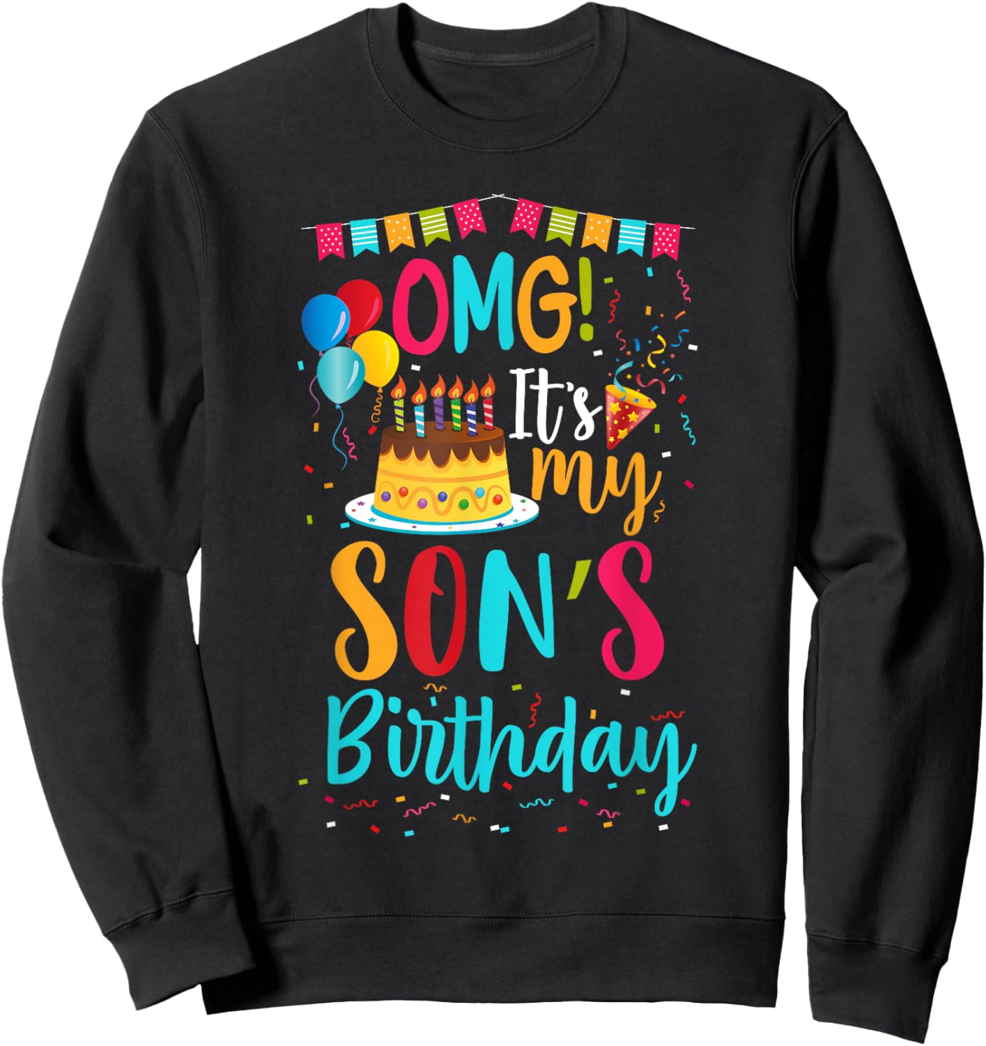 OMG It's My Son's Birthday Happy To Me You Mommy Daddy Sweatshirt - Sweatshirt | Black