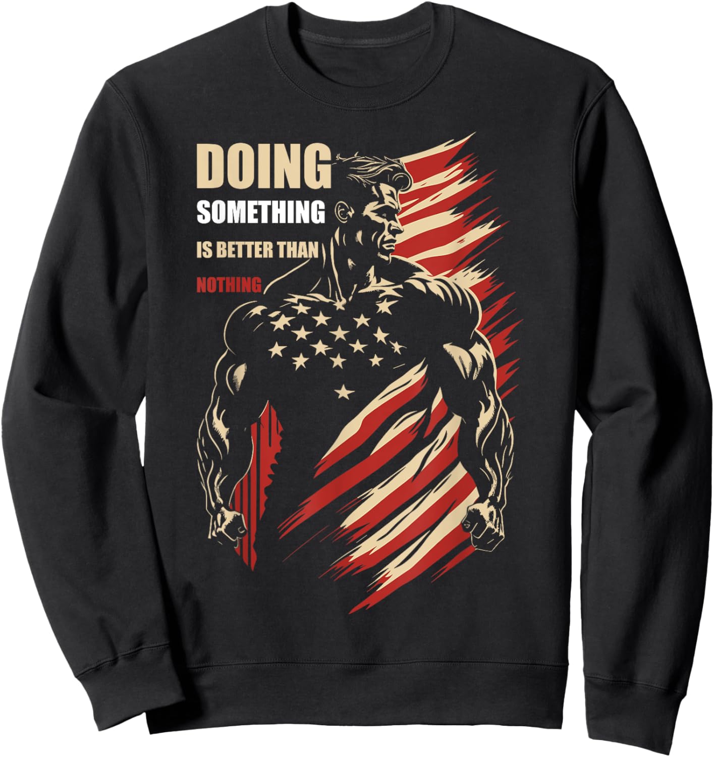 Motivational Doing Something Is Better Than Nothing Sweatshirt - Sweatshirt | Black