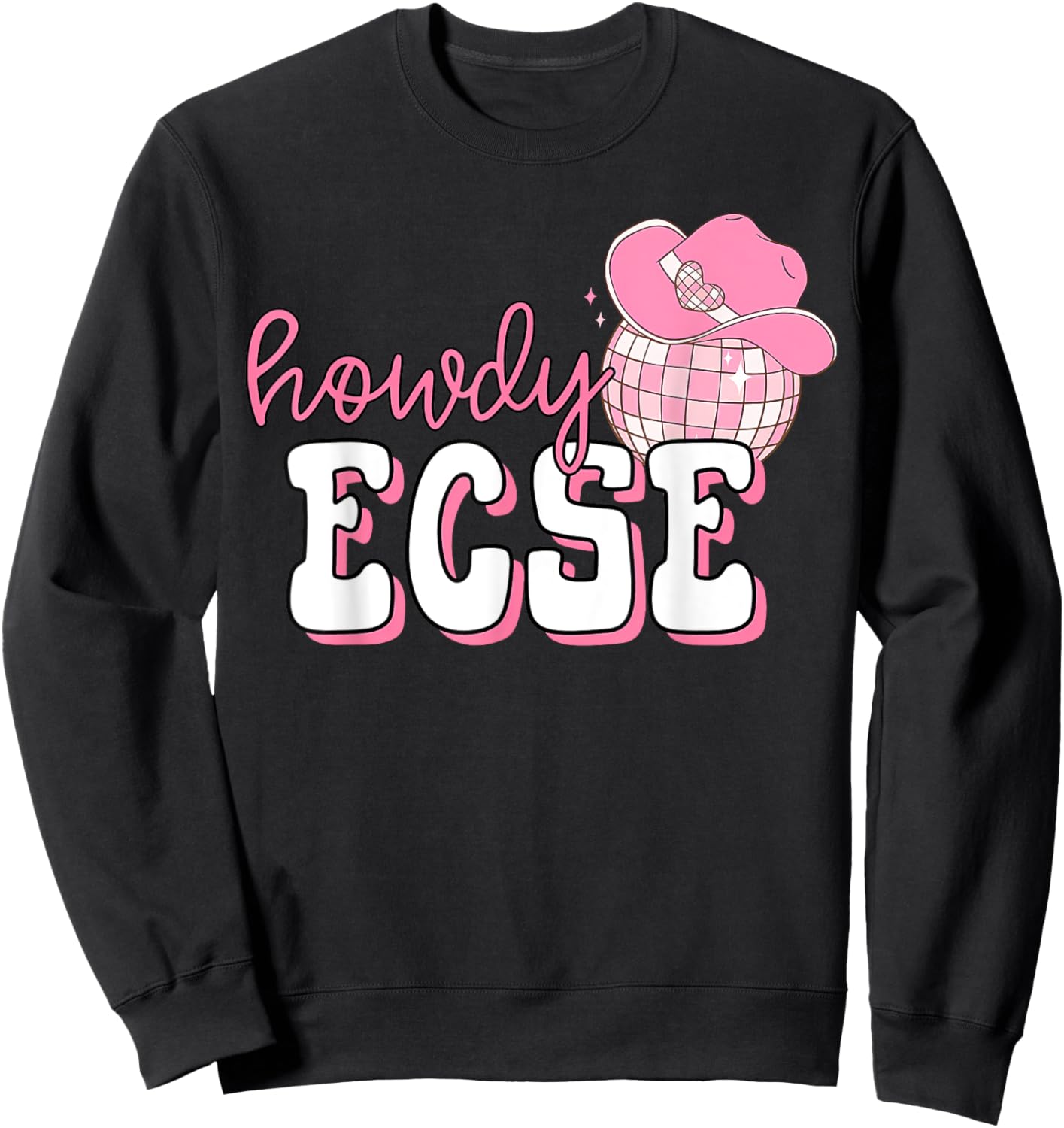 Howdy ECSE Early Childhood Special Education Cowboy Western Sweatshirt - Sweatshirt | Black