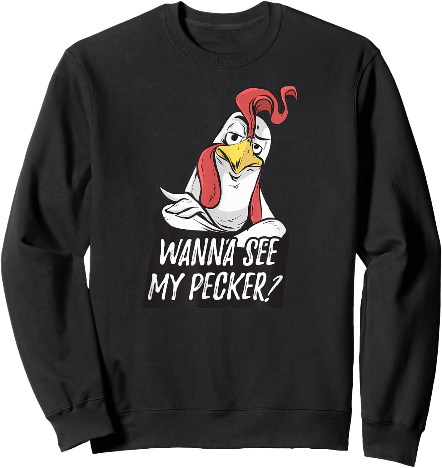Want to see my pecker – Funny chicken farmer chicken lover Sweatshirt - Sweatshirt | Black