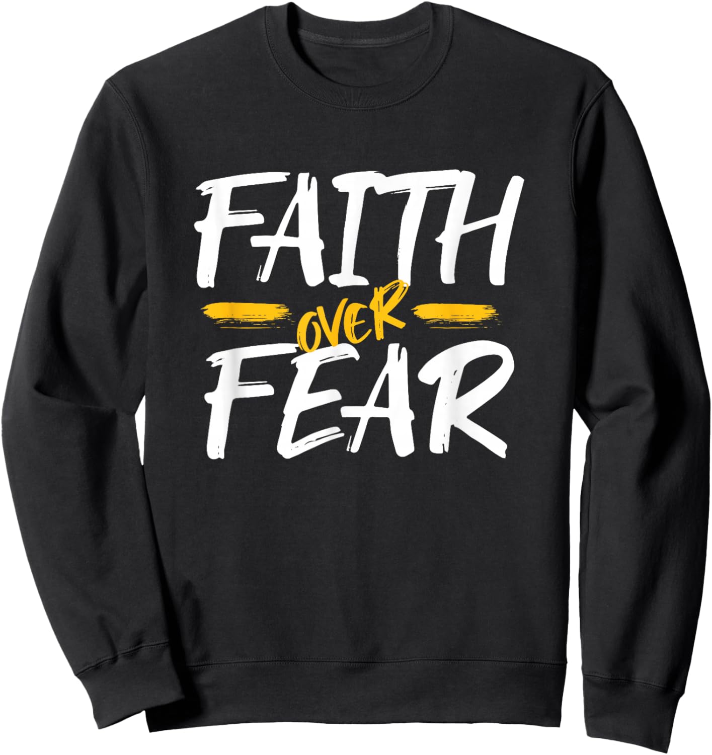 Faith Over Fear, Christian Saying Sweatshirt - Sweatshirt | Black
