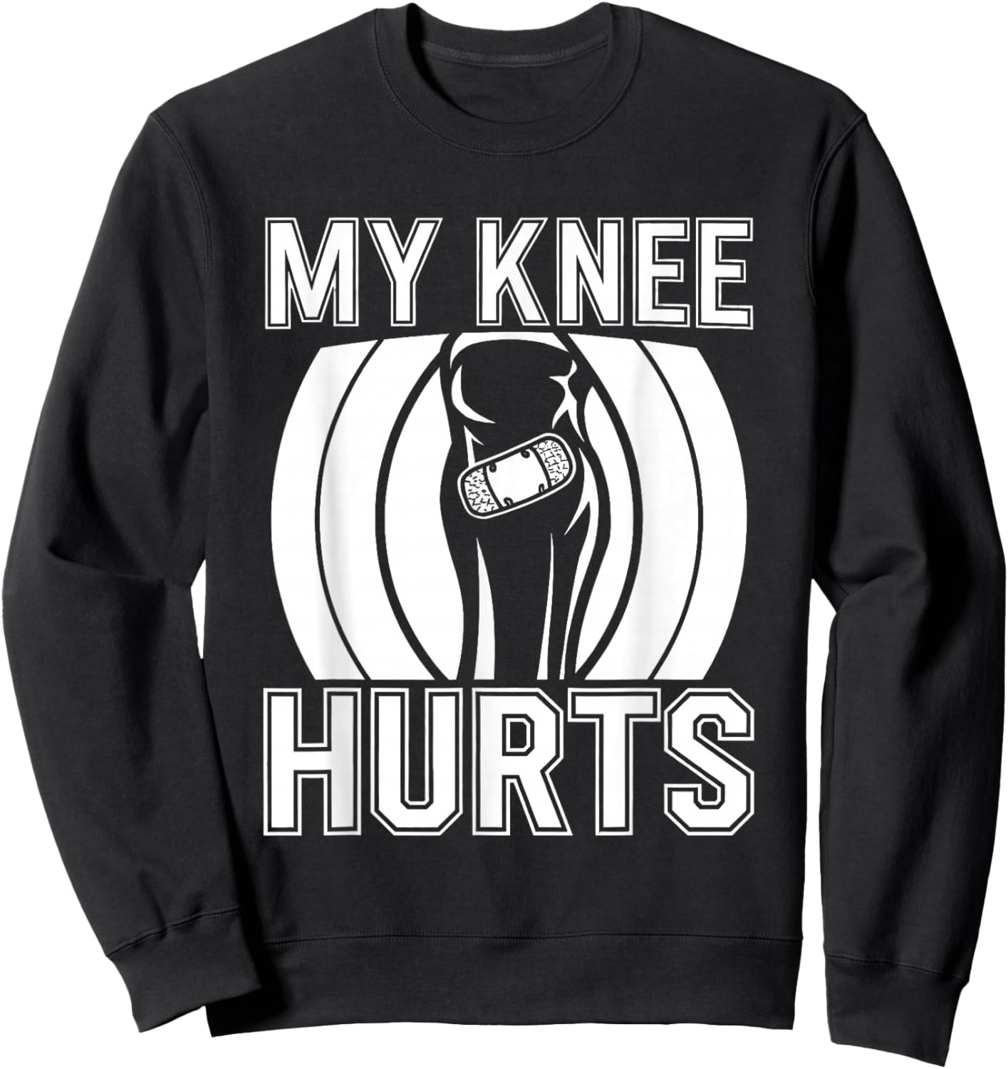 My Knee Hurts Sweatshirt - Sweatshirt | Black