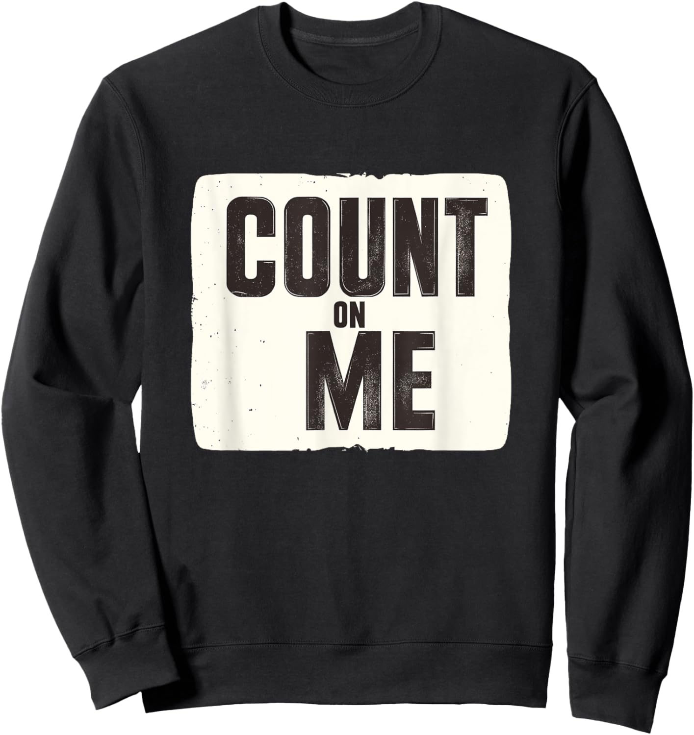 Cool Look with this Speech Costume for Count on me Lovers Sweatshirt - Sweatshirt | Black