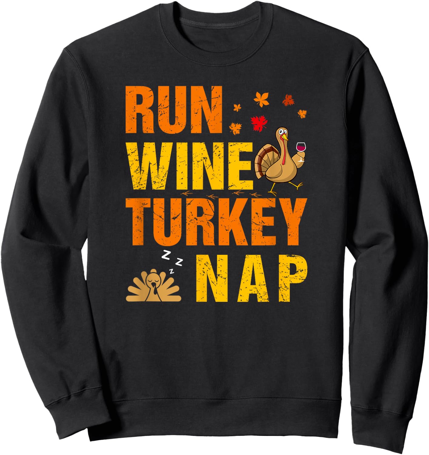Run Wine Turkey Nap Thanksgiving Funny Turkey Wine Running Sweatshirt - Sweatshirt | Black