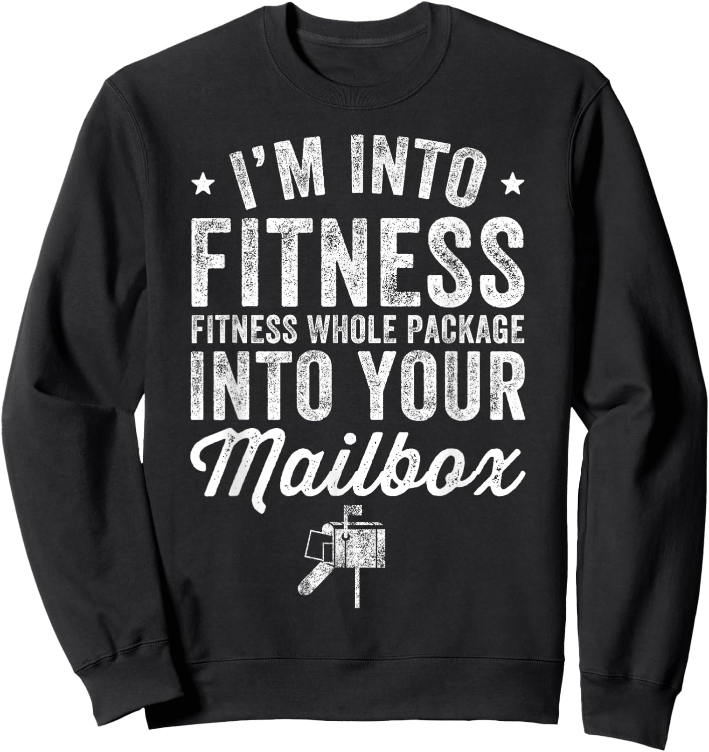 I'm Into Fitness Whole Package Into Mailbox Postman Sweatshirt - Sweatshirt | Black