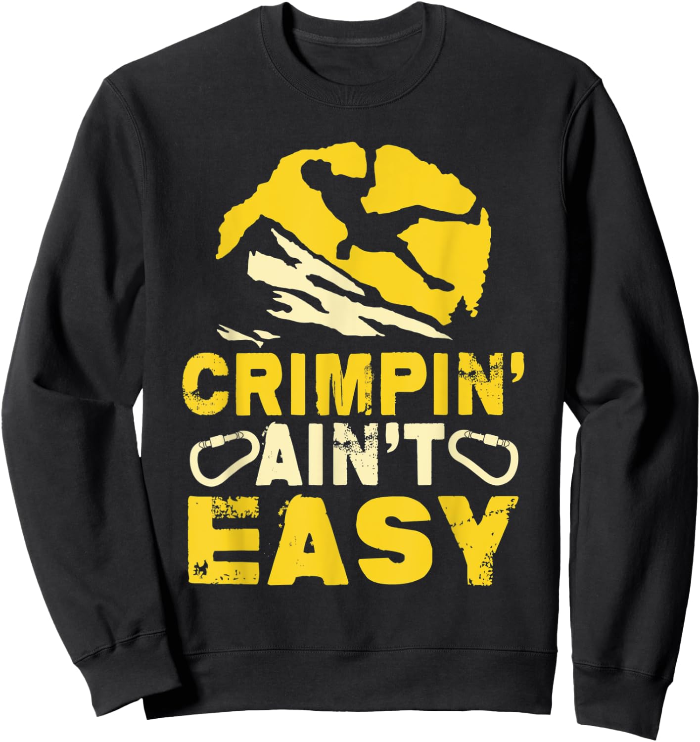 Crimpin' Ain't Easy Crimping Rock Climbing Funny Sweatshirt - Sweatshirt | Black