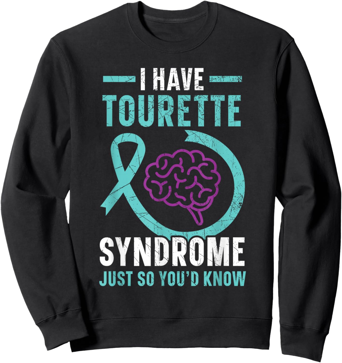 I Have Tourette Syndrome Awareness Teal Ribbon Disorder Sweatshirt - Sweatshirt | Black