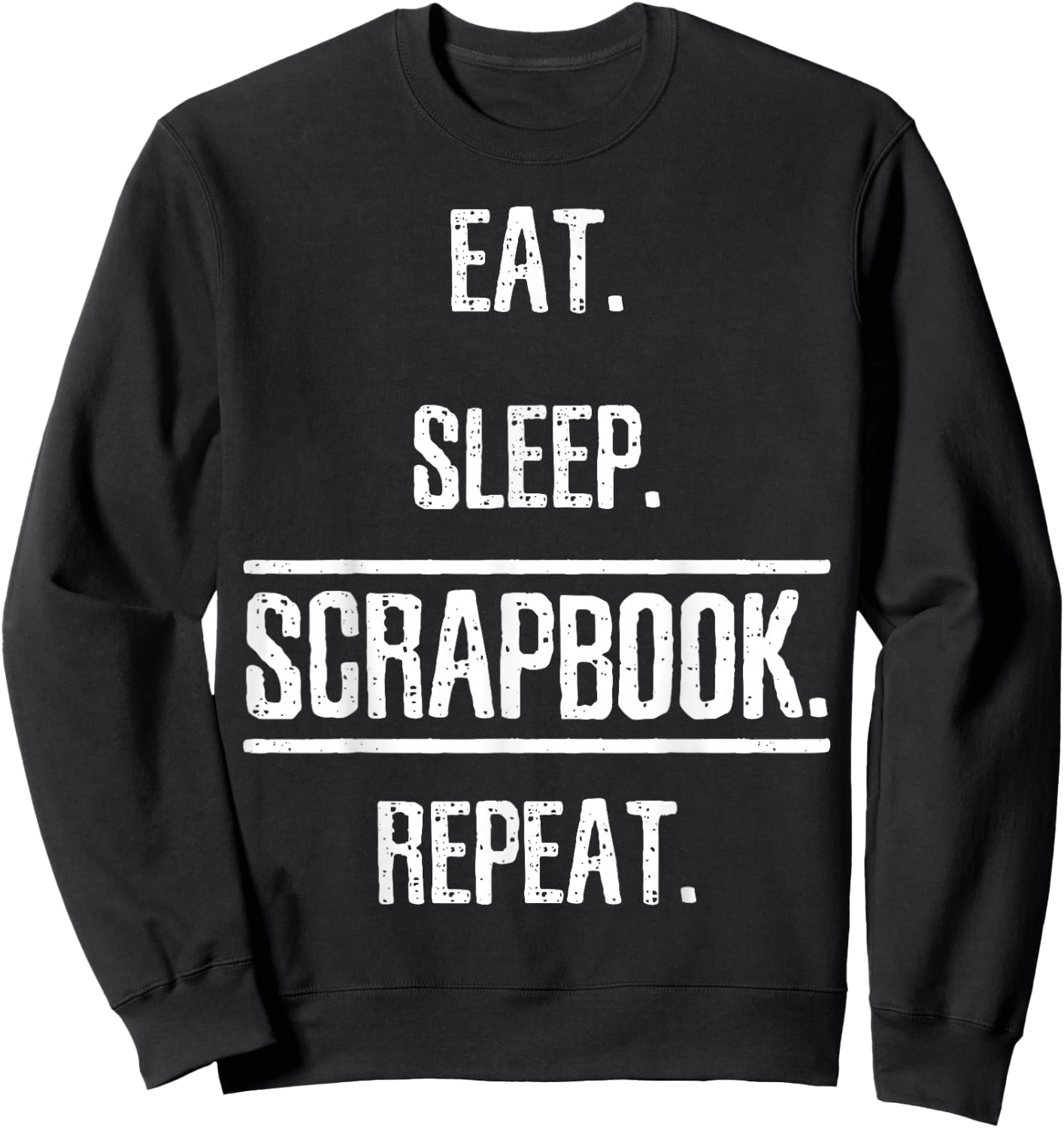 Eat Sleep Scrapbooking Scrapbook Gift Sweatshirt - Sweatshirt | Black